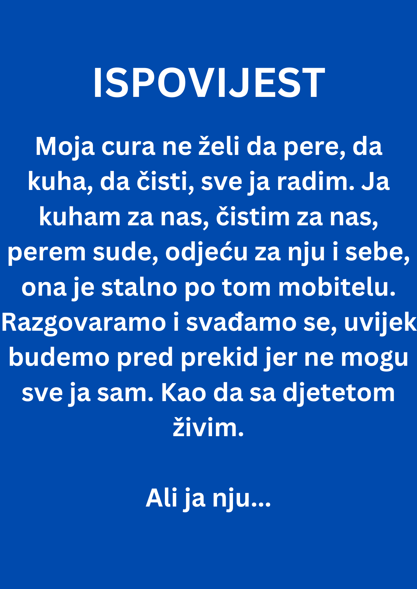 ISPOVIJEST: “Moja cura ne želi da pere, da kuha, da čisti, sve ja radim”