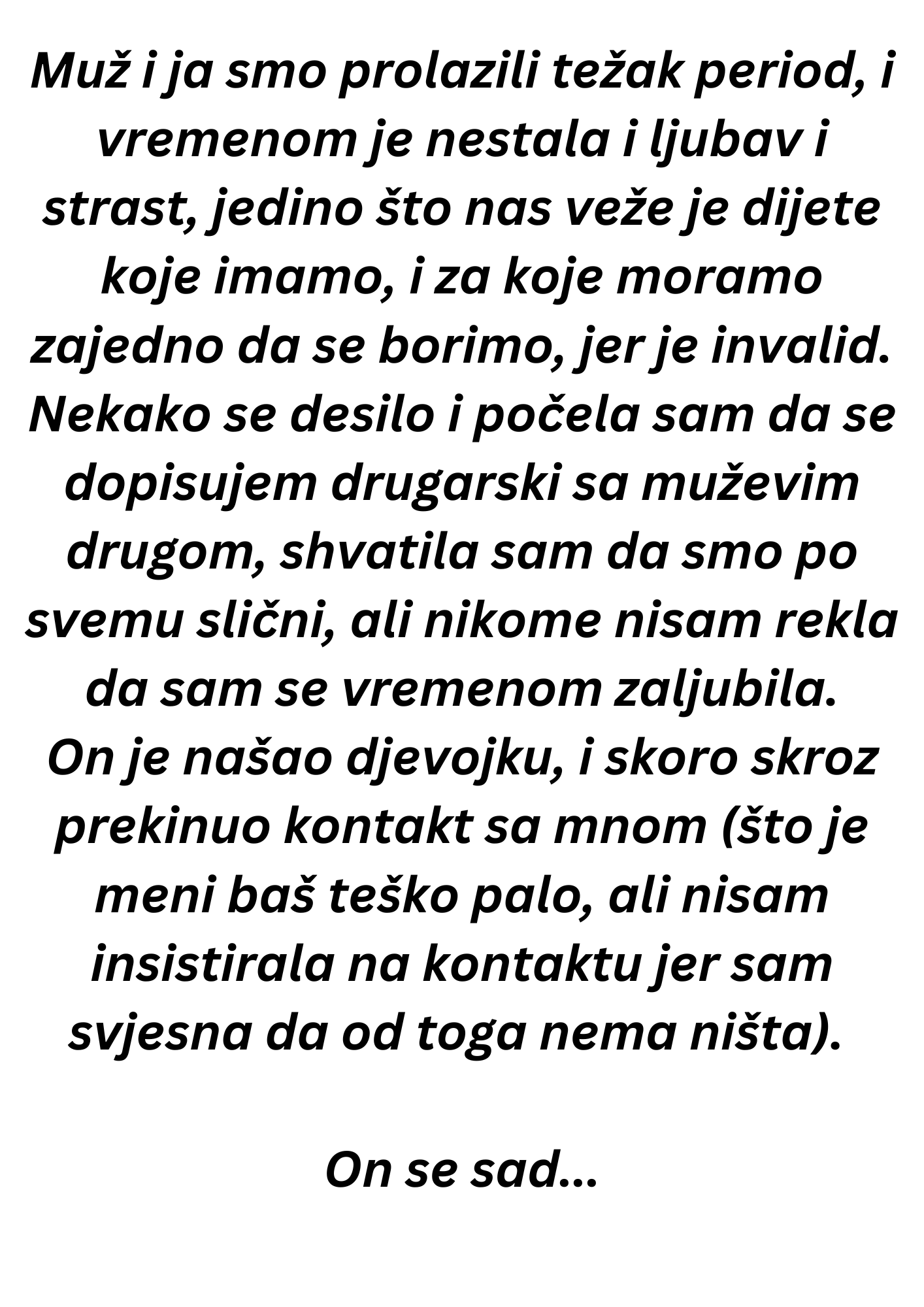 “Muž i ja smo prolazili težak interval, i vremenom je nestala i ljubav i strast”