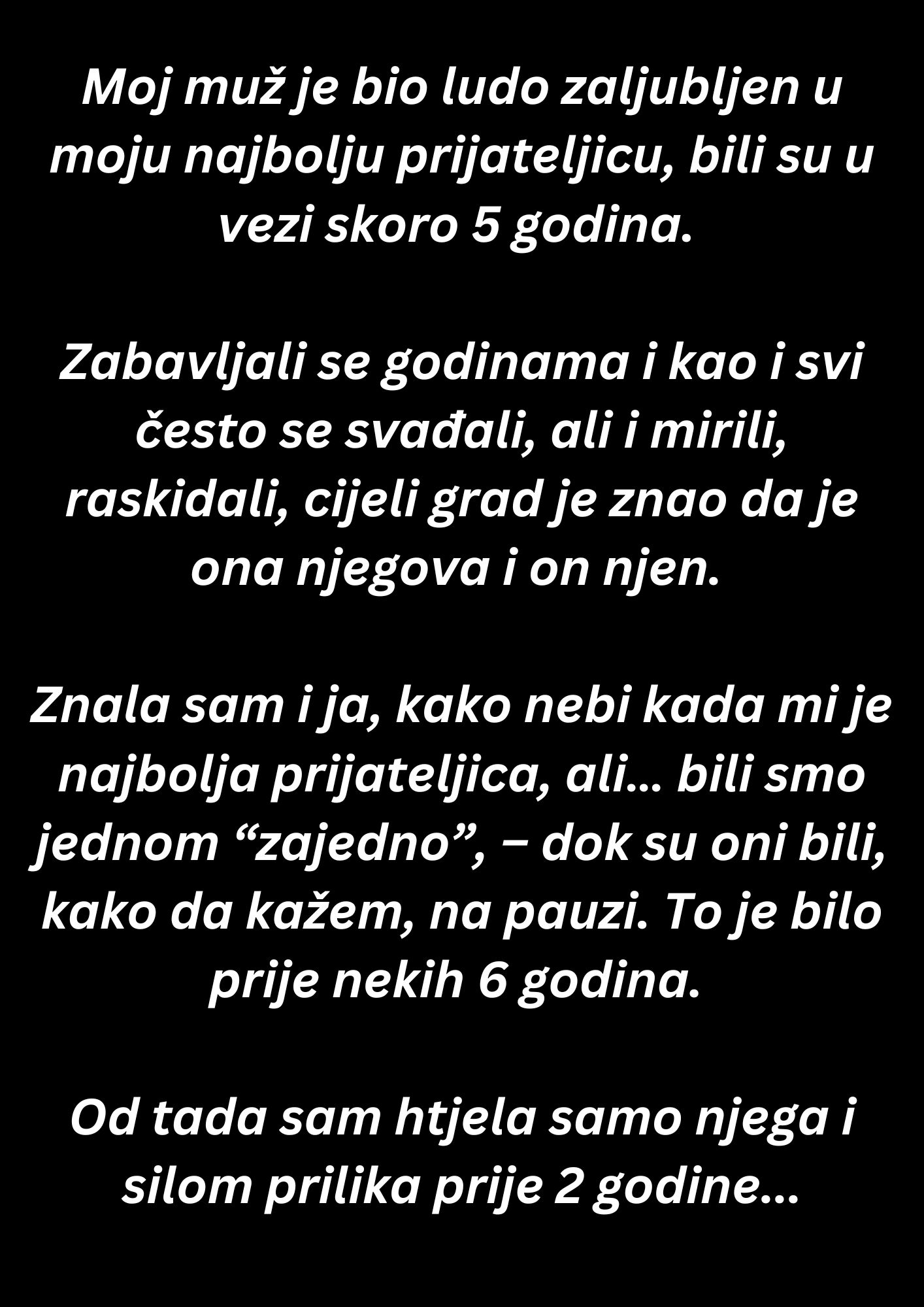 “Moj muž je bio ludo zaljubljen u moju najbolju prijateljicu…”