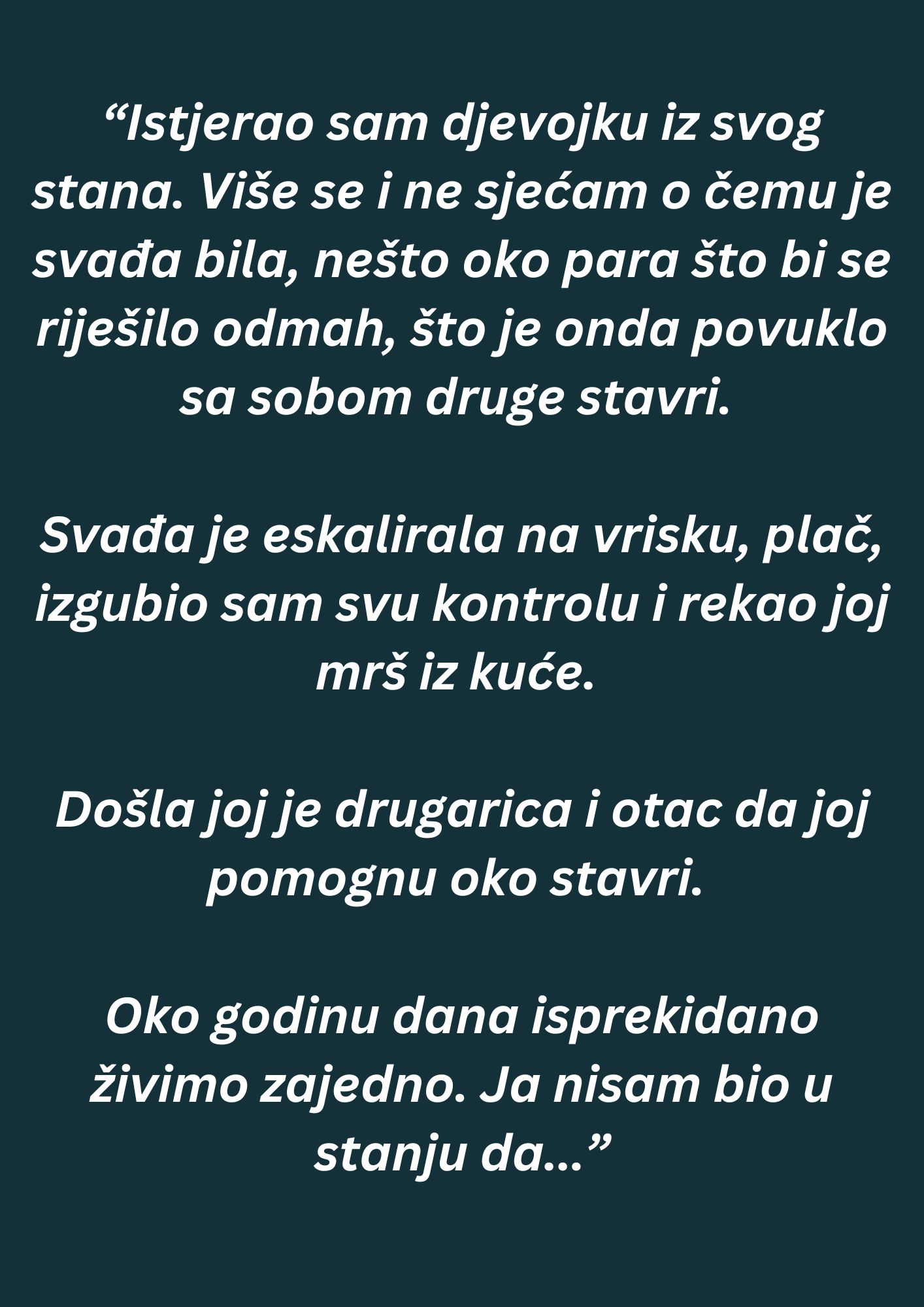 “Istjerao sam djevojku iz svog stana…”