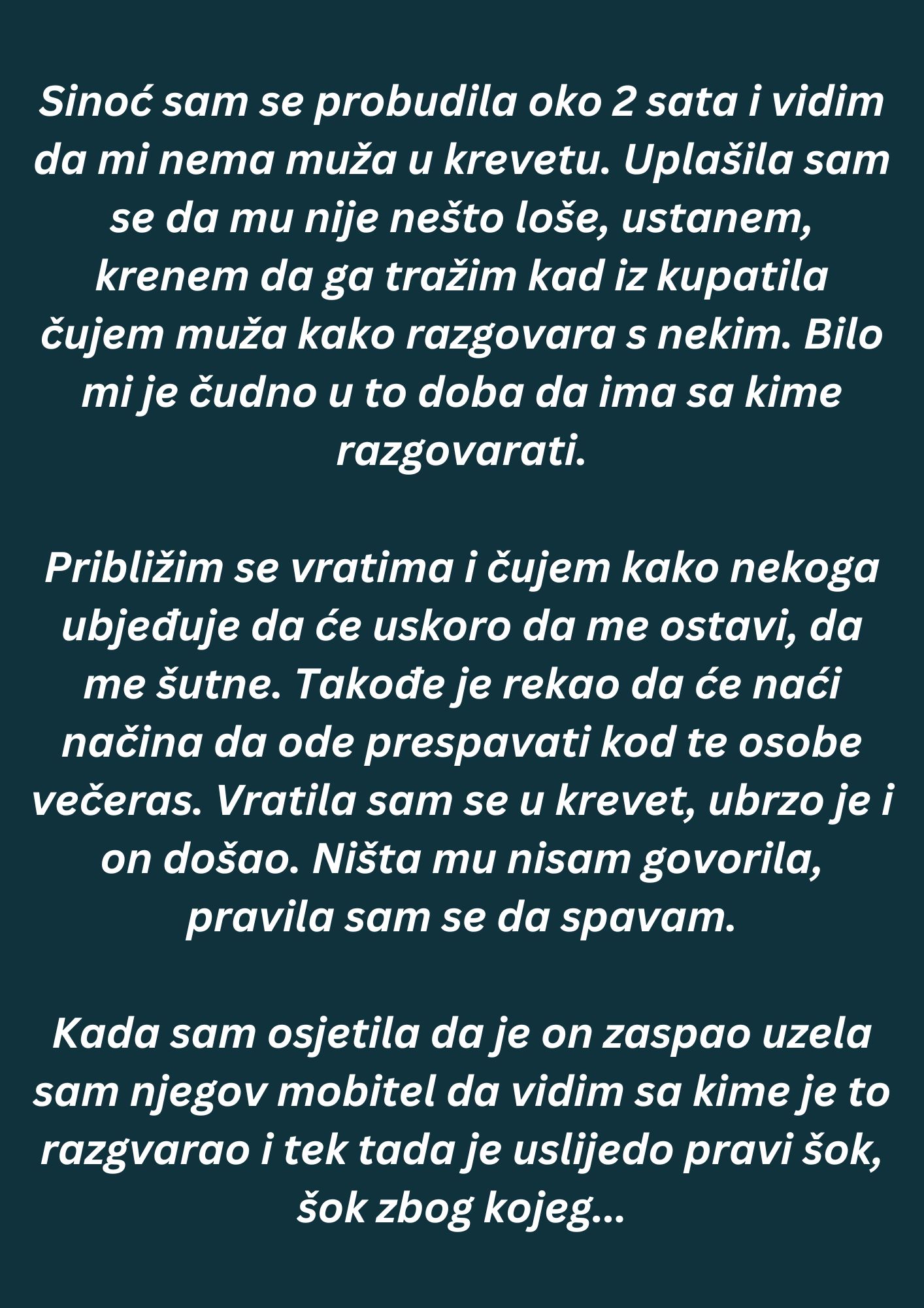 “Sinoć sam se probudila oko 2 sata i vidim da mi nema muža u krevetu…”