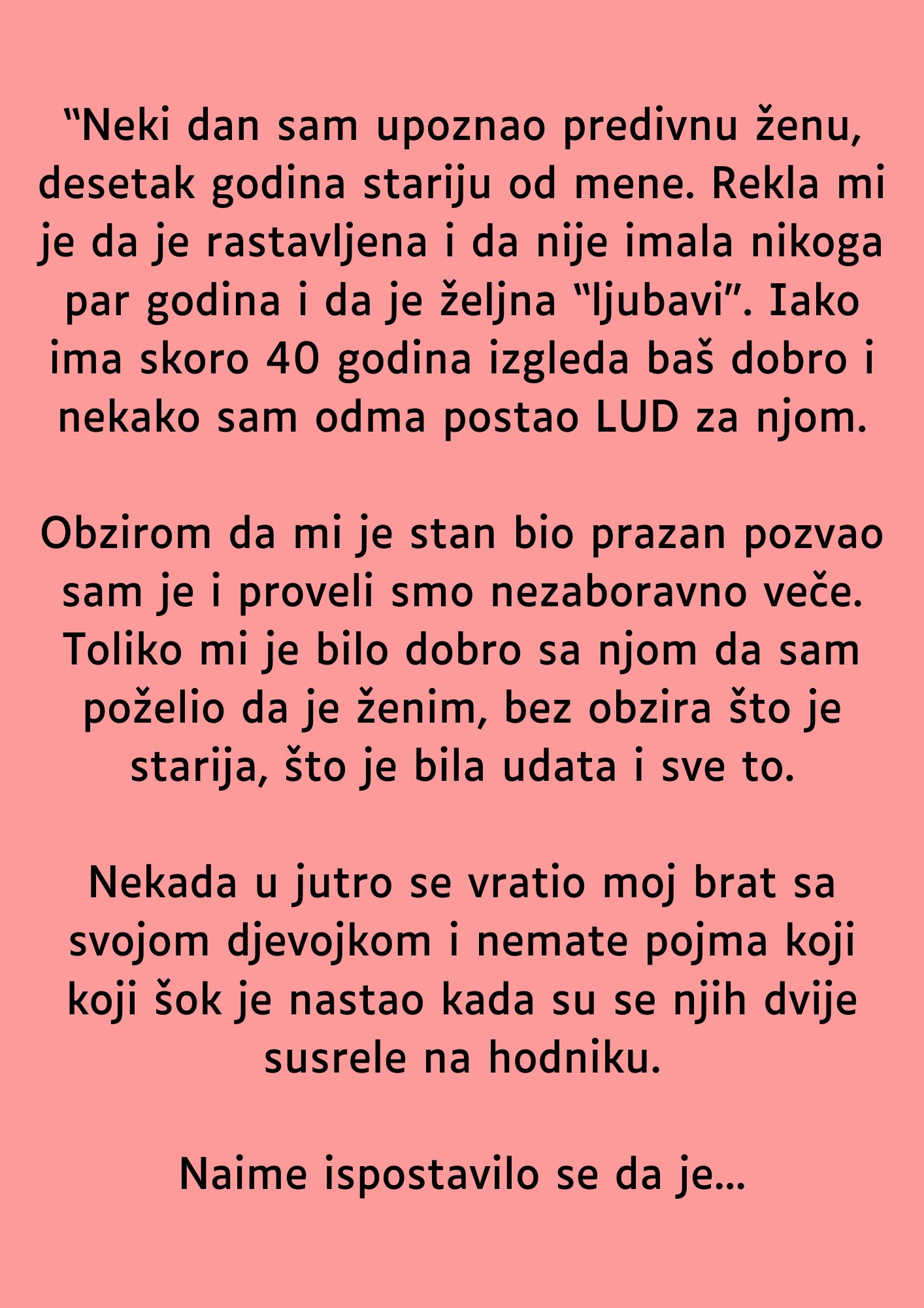 “Neki dan sam upoznao predivnu ženu, desetak godina stariju od mene…”