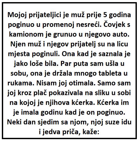 ‘Mojoj prijateljici je muž prije 5 godina poginuo u promenoj nesreći’