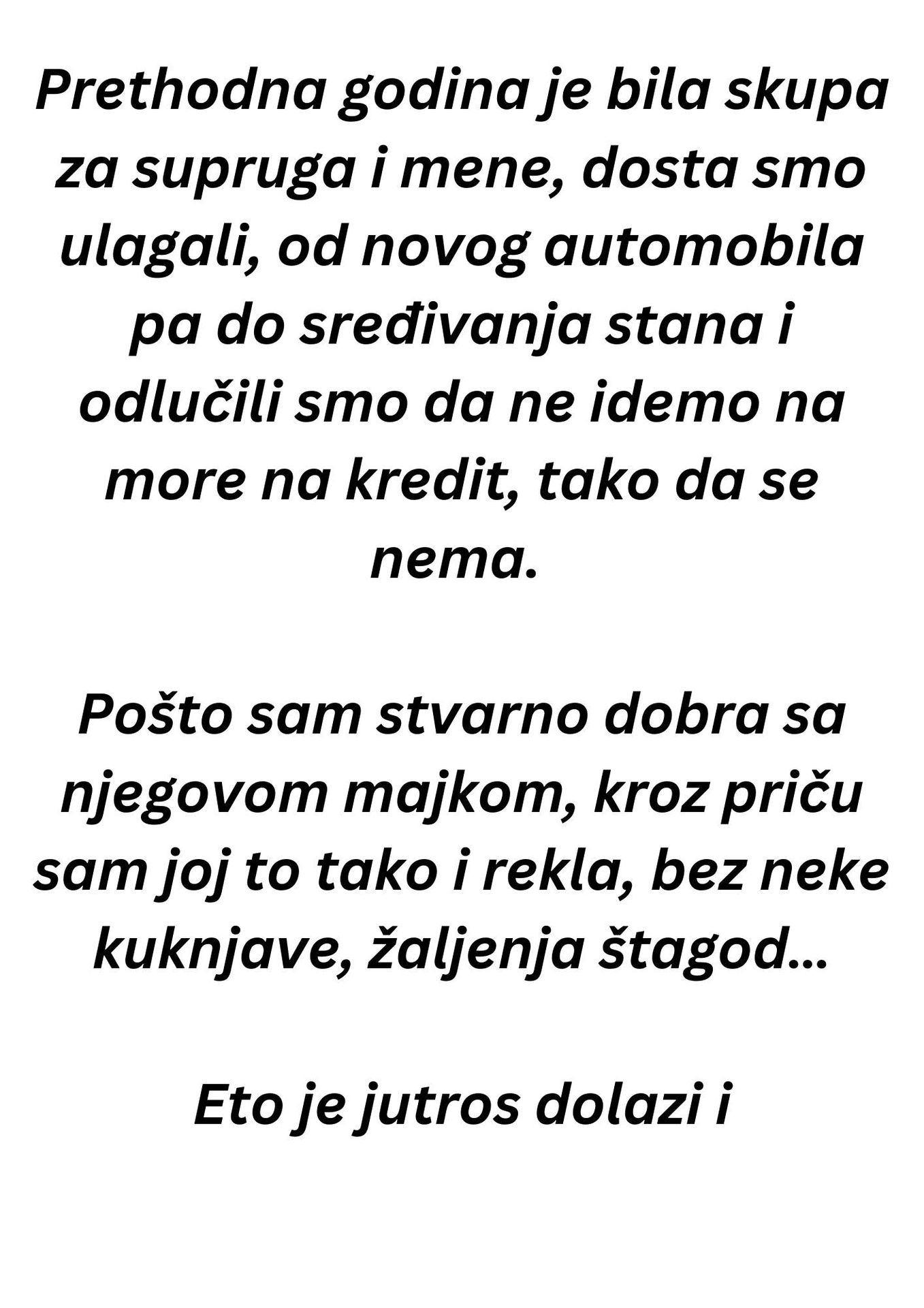 “Prethodna godina je bila skupa za supruga i mene”