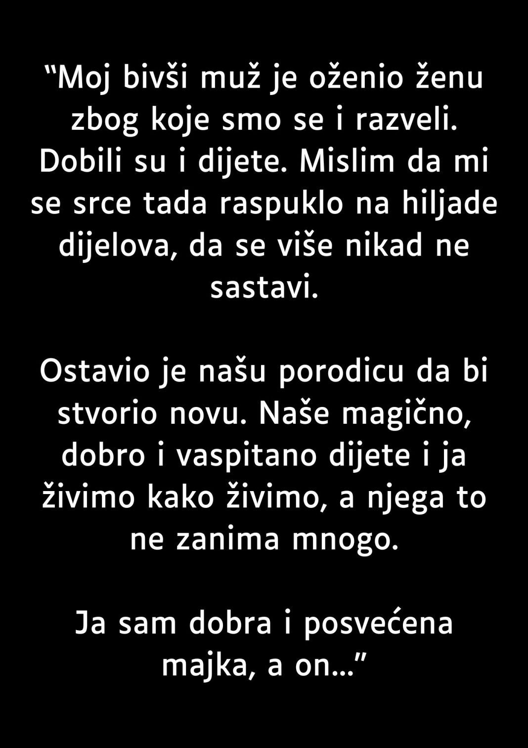 “Moj bivši muž je oženio ženu zbog koje smo se i razišli