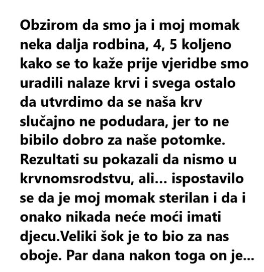 “Obzirom da smo ja i moj momak neka dalja rodbina, 4, 5 koljeno kako se to kaže prije vjeridbe smo uradili…”