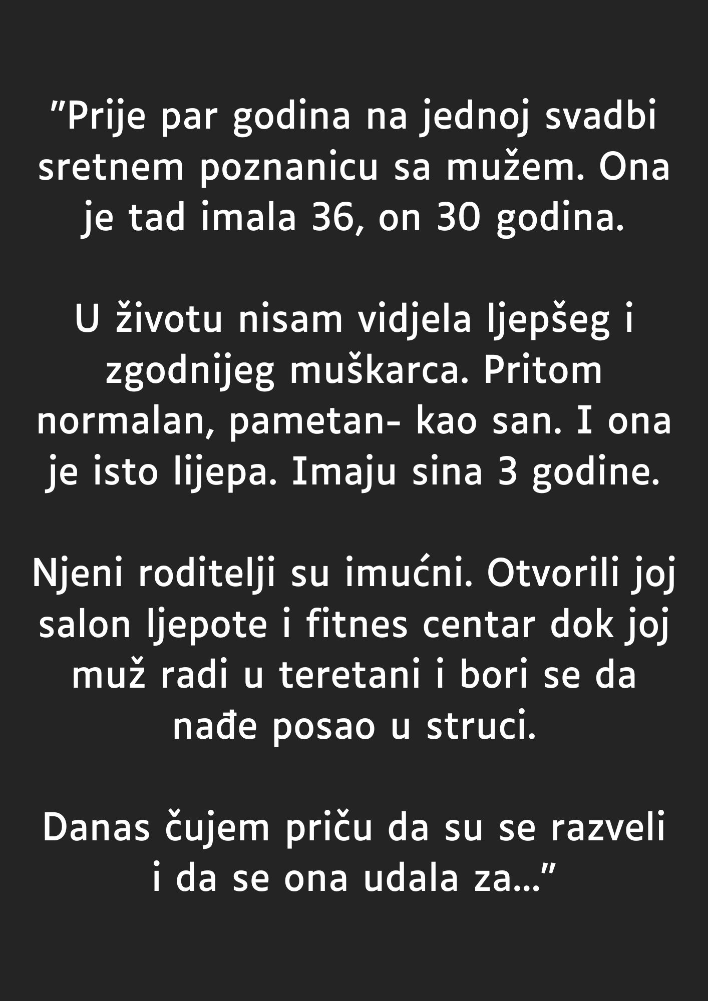 “Prije par godina na jednoj svadbi sretnem poznanicu sa mužem…”