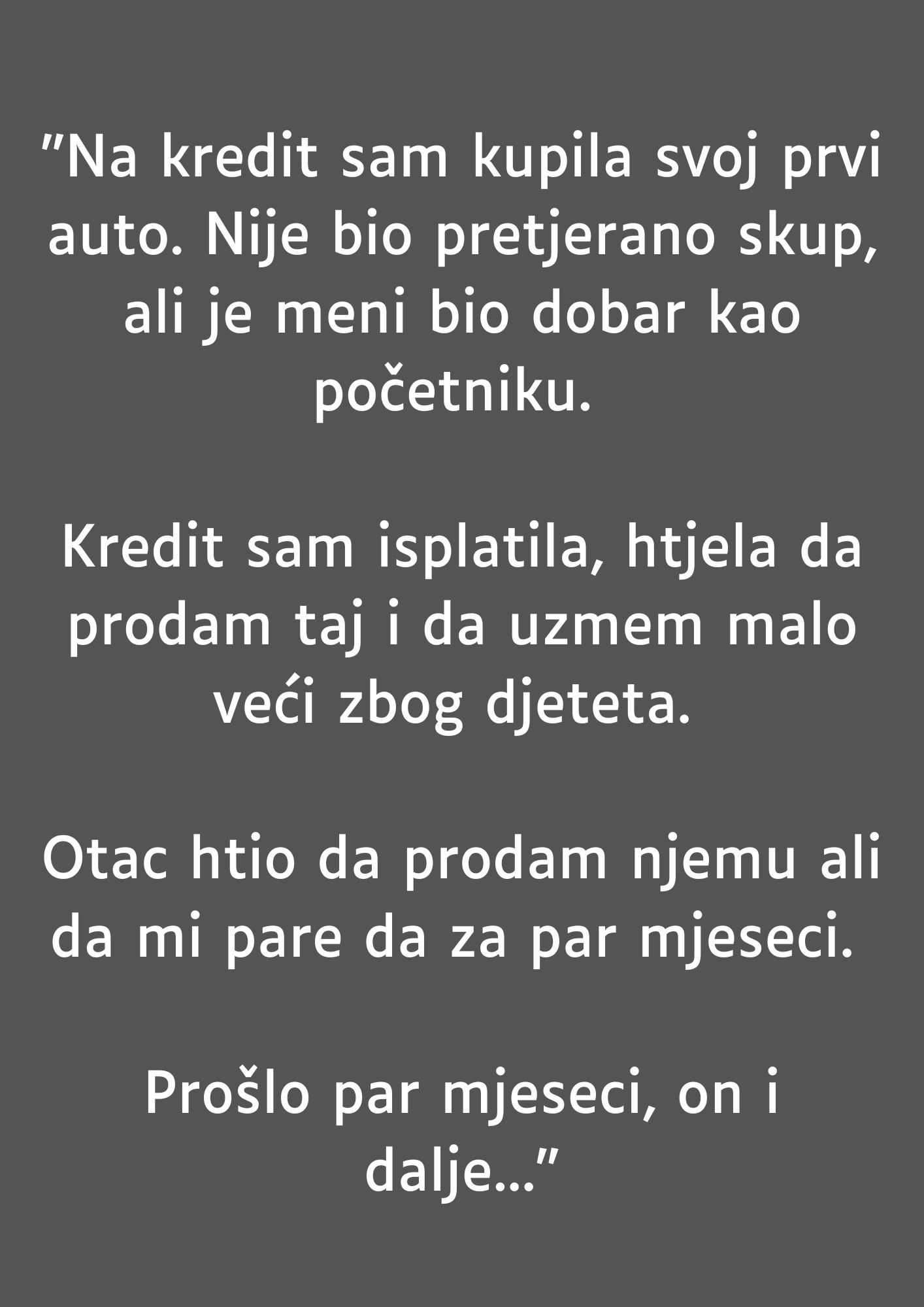 “Na kredit sam kupila svoj prvi auto…”