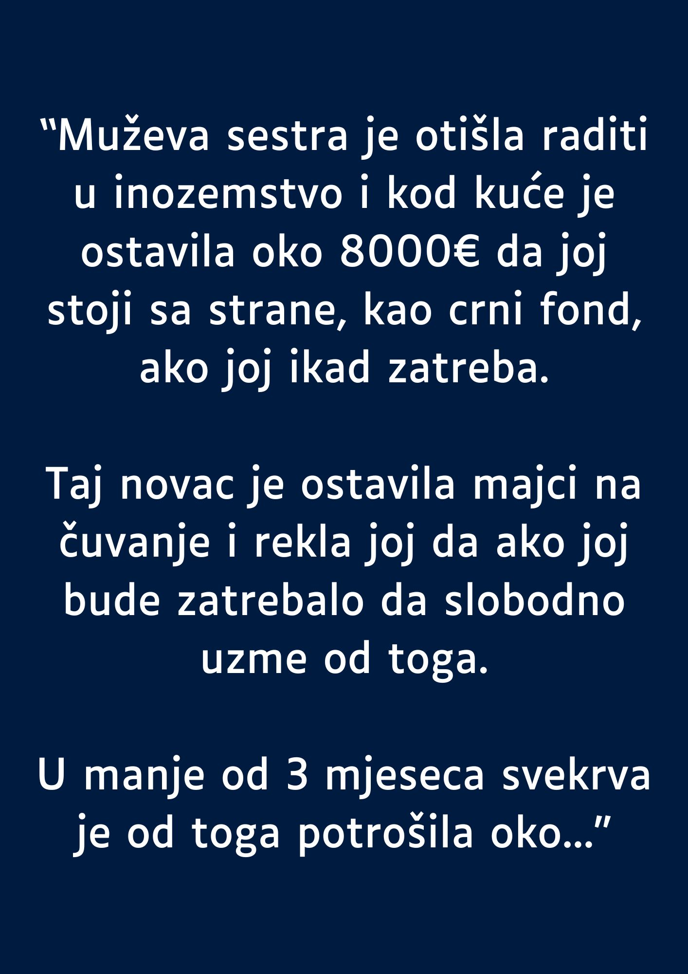 “Muževa sestra je otišla raditi u inozemstvo…”