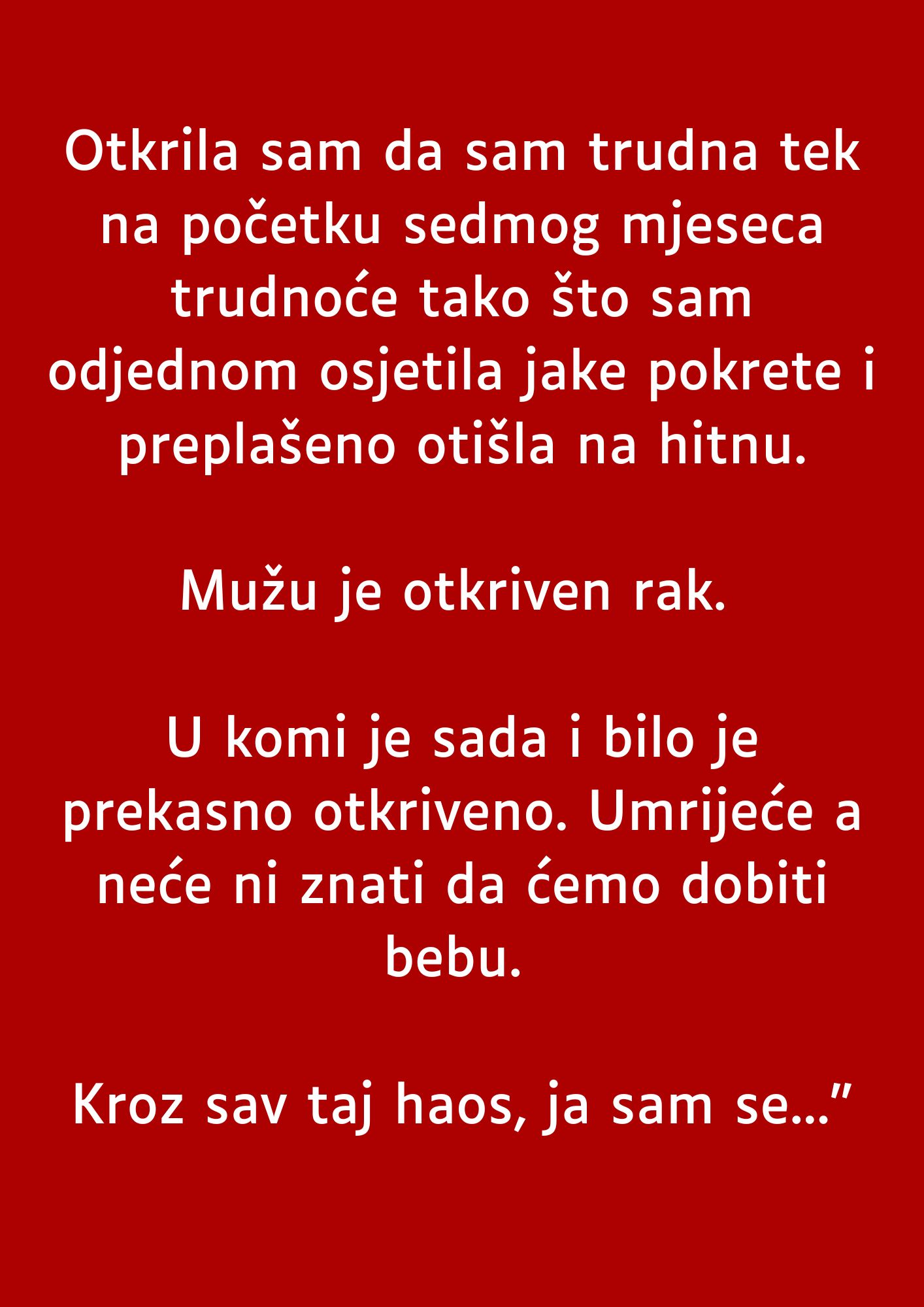 “Otkrila sam da sam u drugom stanju tek na početku sedmog mjeseca trudnoće…”