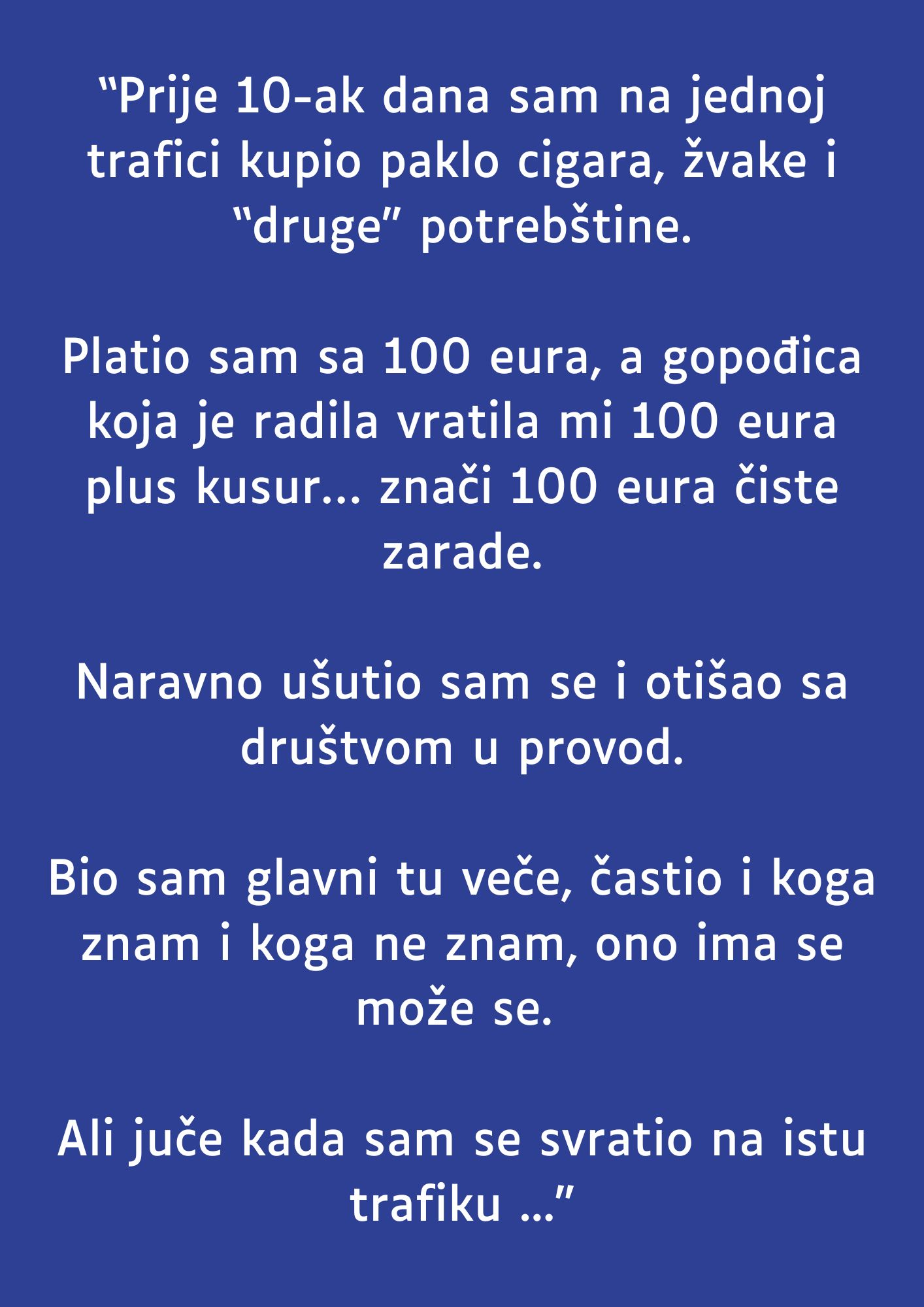 “Prije 10-ak dana sam na jednoj trafici…”