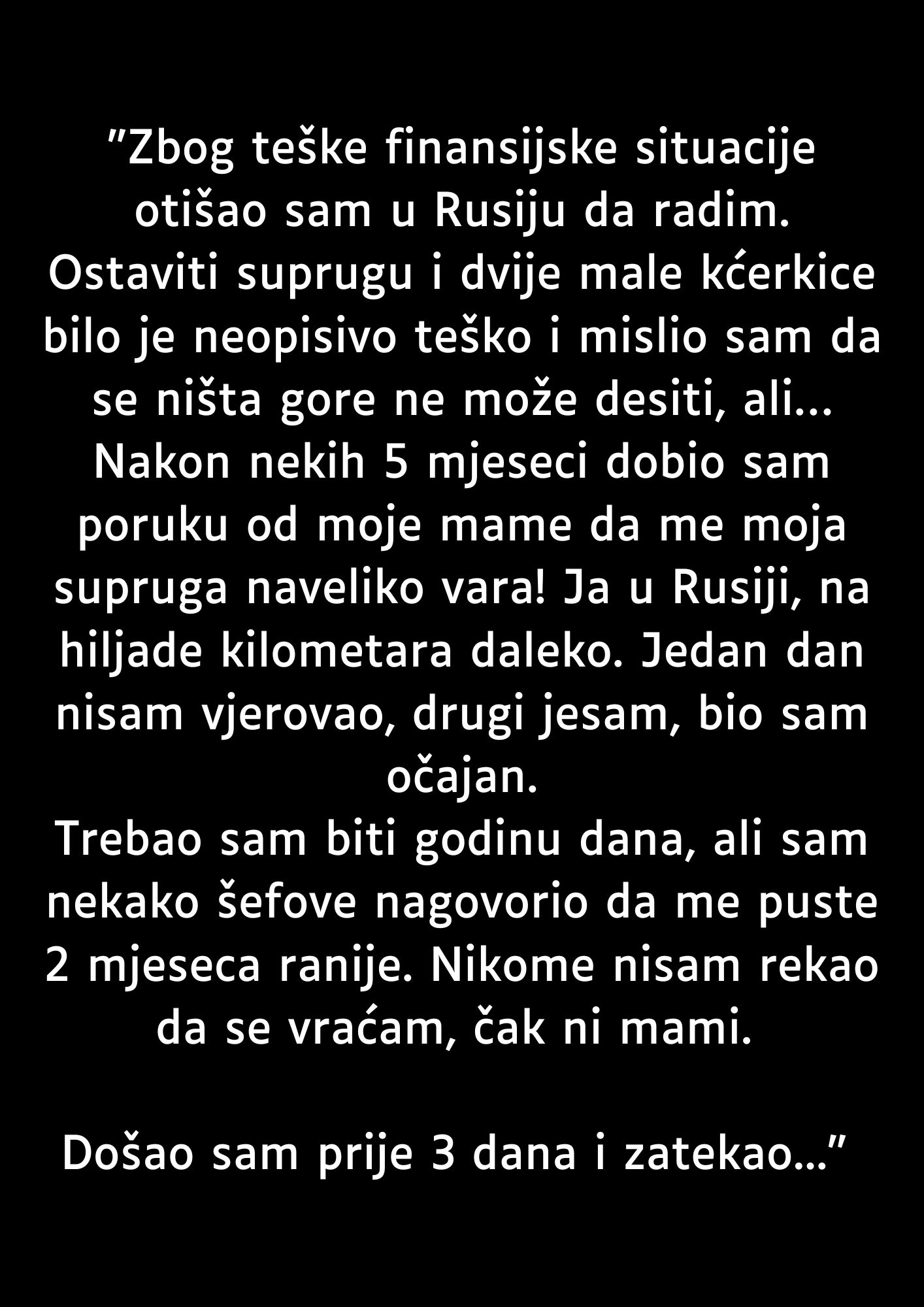 “Zbog teške finansijske situacije otišao sam u Rusiju da radim…”