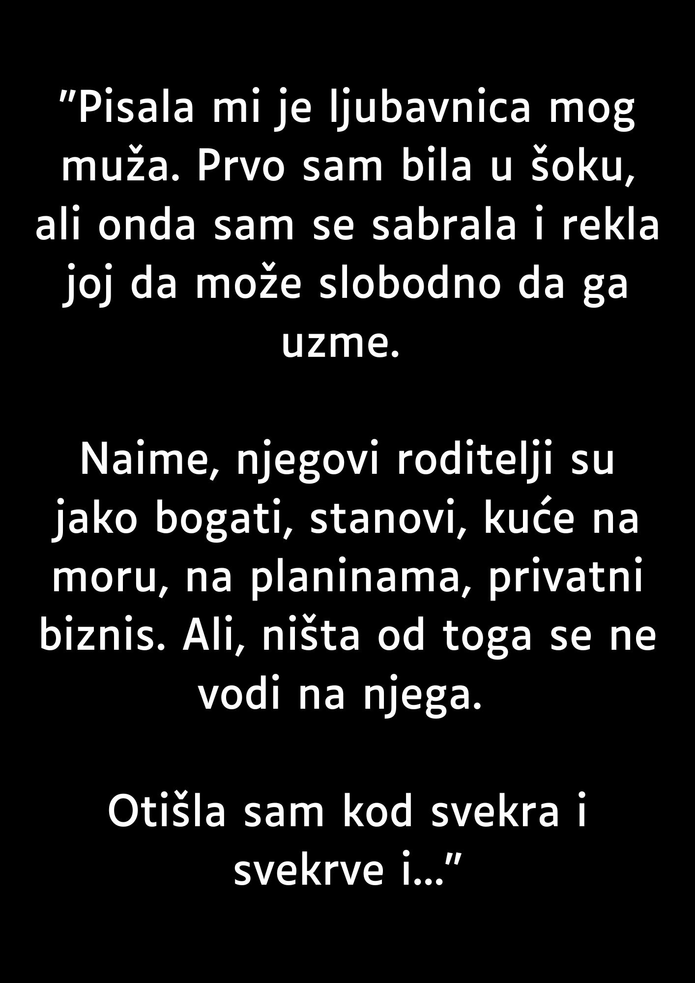 “Pisala mi je ljubavnica mog muža…”