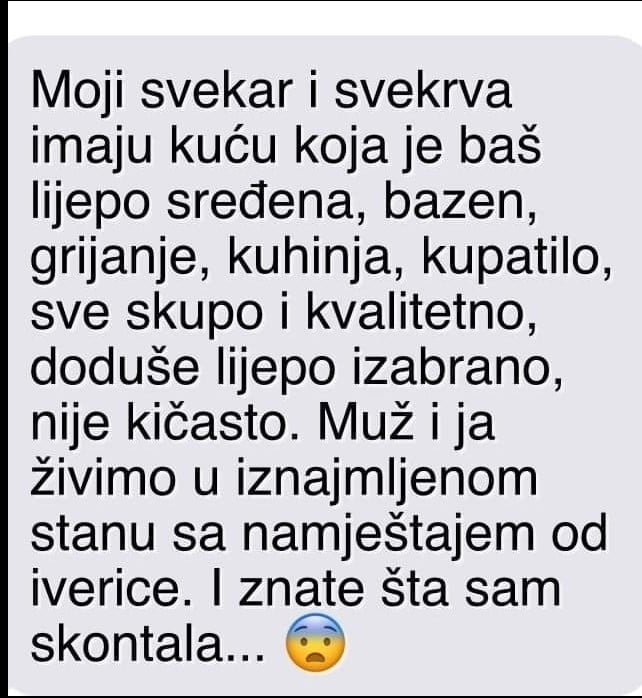 “Moji svekar i svekrva imaju kuću koja je baš lijepo sređena”