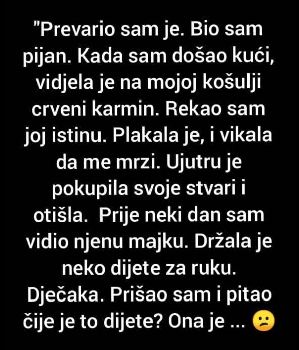 “Prevario sam je, kada sam došao kući…”