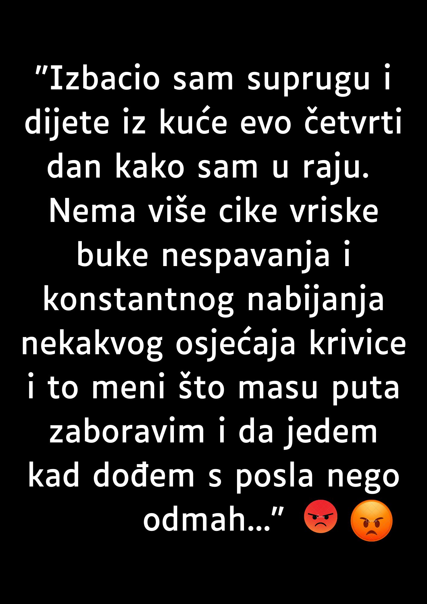 “Izbacio sam suprugu i dijete iz kuće…”