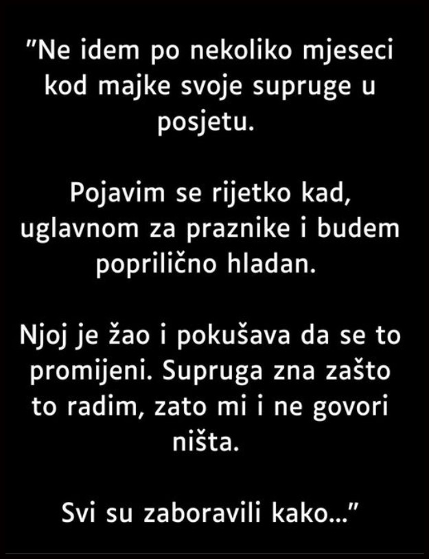 “Ne idem po nekoliko mjeseci kod svoje majke…”