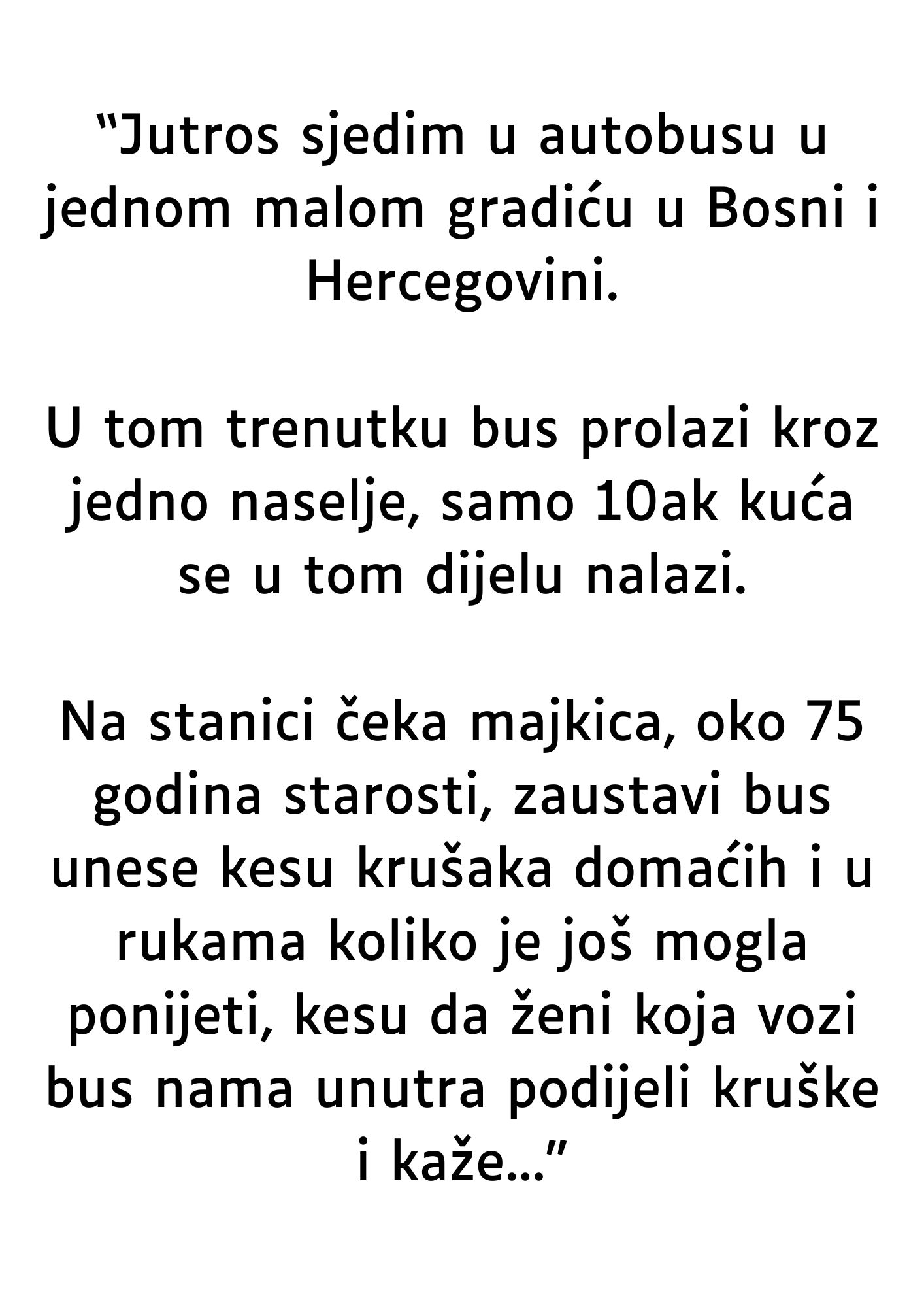 “Jutros sjedim u autobusu u jednom malom gradiću u Bosni i Hercegovini…”