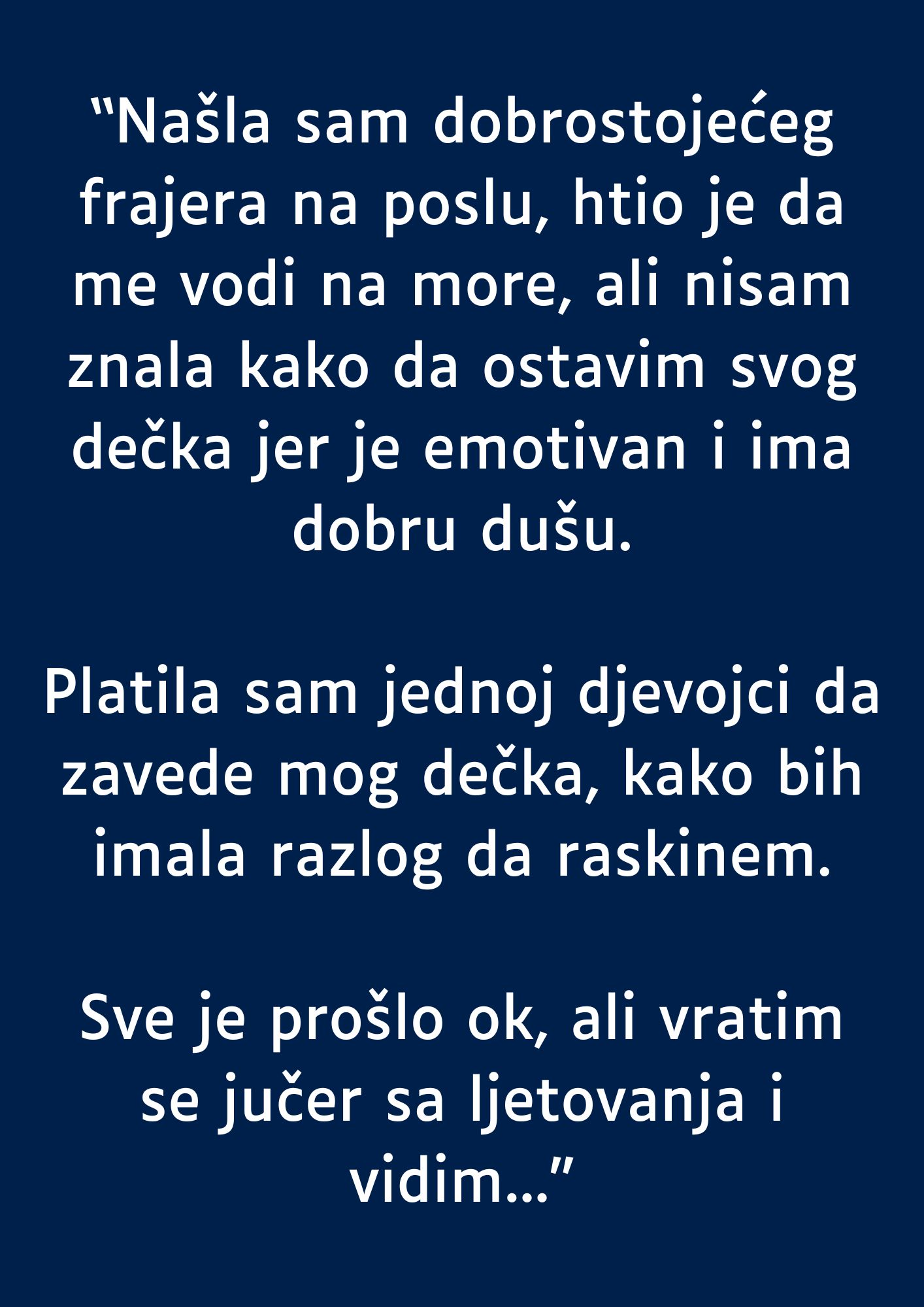 “Našla sam dobrostojećeg frajera na poslu…”