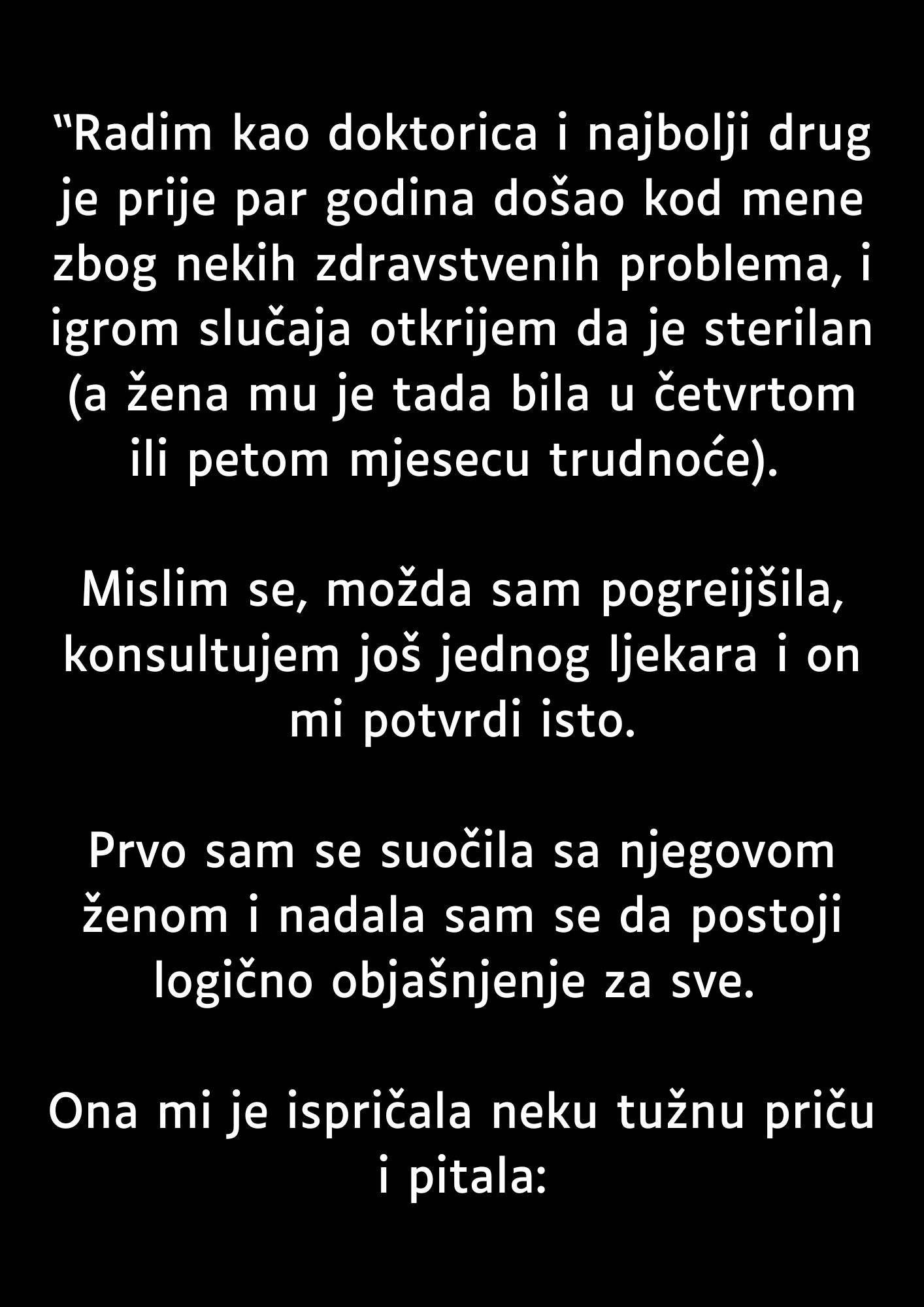 “Radim kao doktorica i najbolji drug je prije par godina došao kod mene na pregled…”