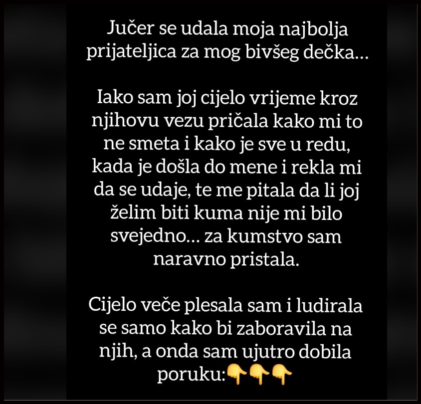 “Jučer se udala moja najbolja prijateljica za mog bivšeg dečka…”