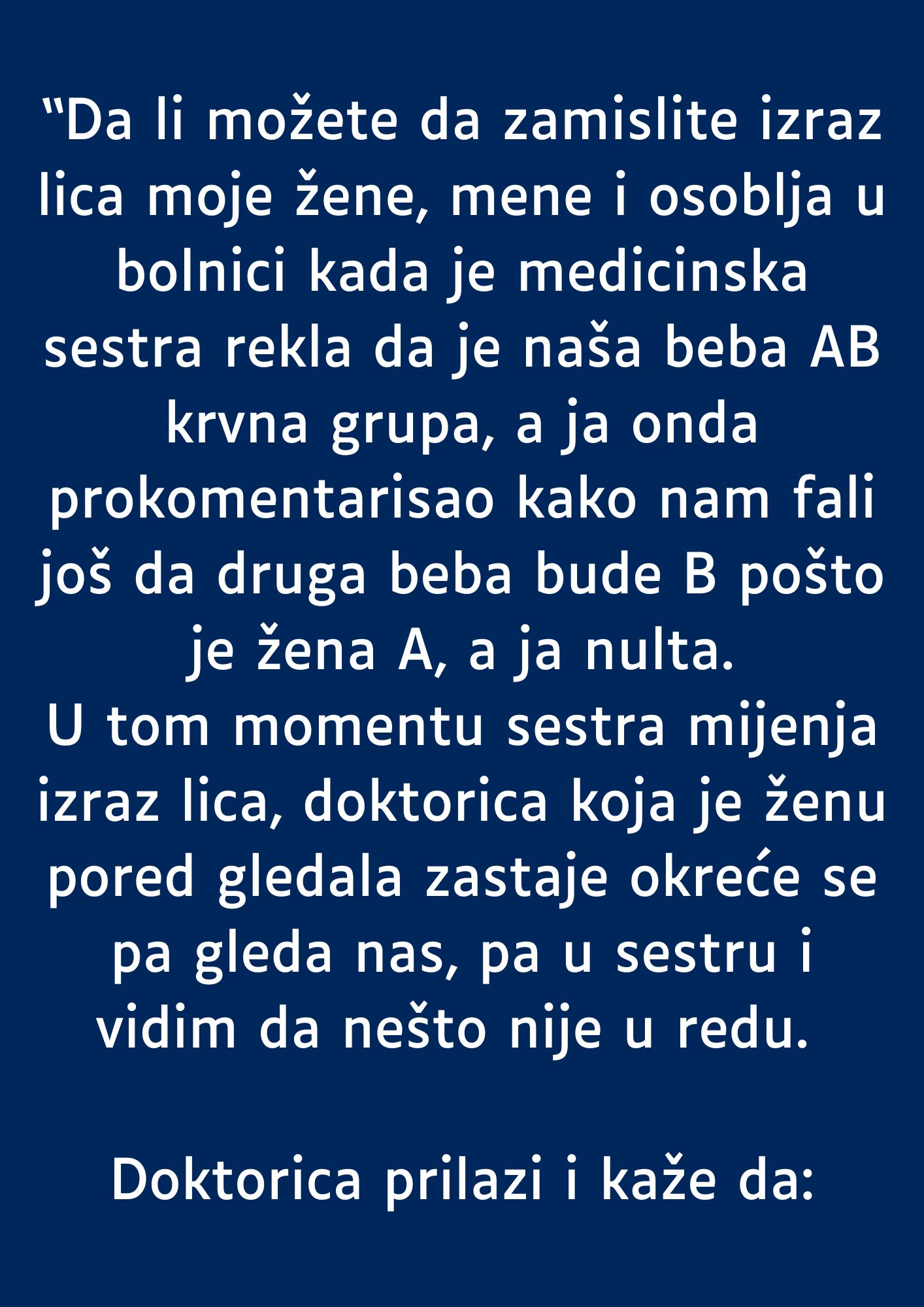 “Da li možete da zamislite izraz lica moje žene…”