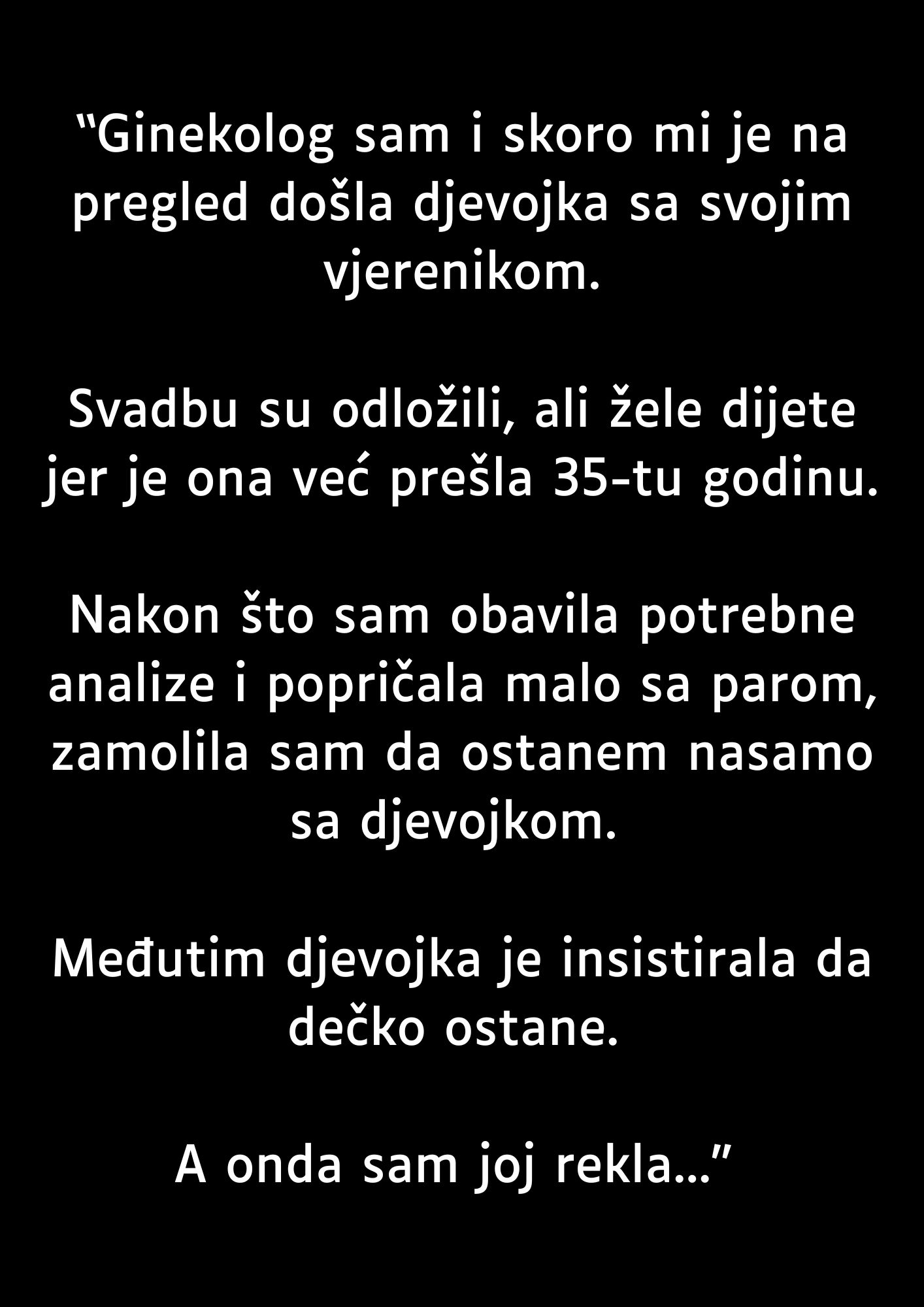 “Ginekolog sam i blizu mi je na pregled došla djevojka sa svojim vjerenikom…”