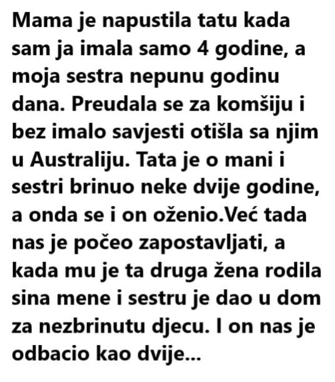 MAMA JE NAPUSTILA TATU KADA SAM JA IMALA SAMO 4 GODINE, A onda sam ja počela da..