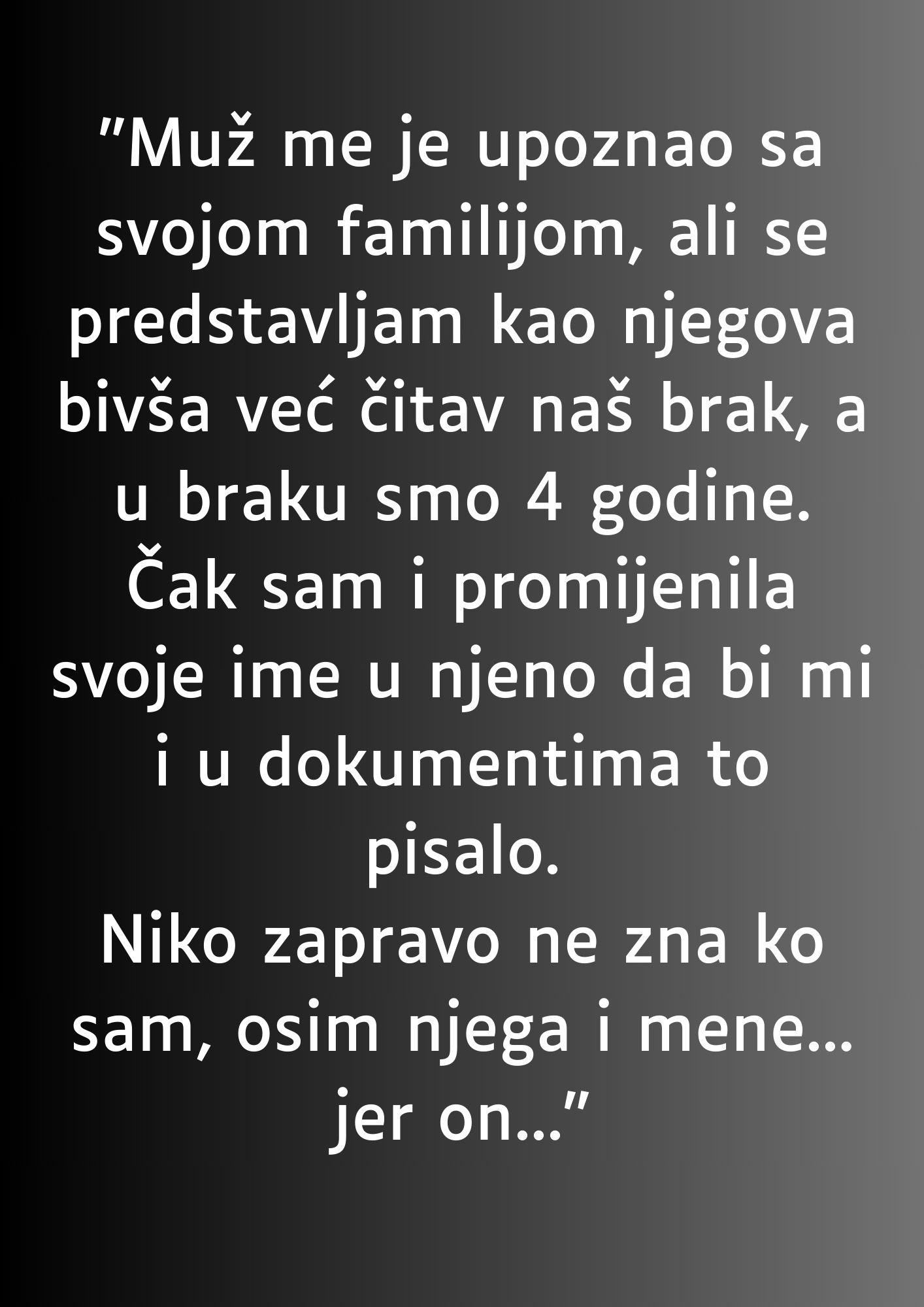 “Muž me je upoznao sa svojom familijom…”