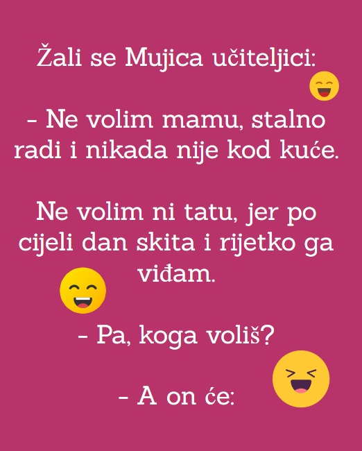 VIC DANA: Žali se Mujica učiteljici