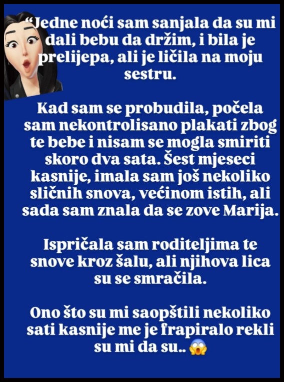 “Jedne noći sam sanjala da su mi dali bebu da držim”