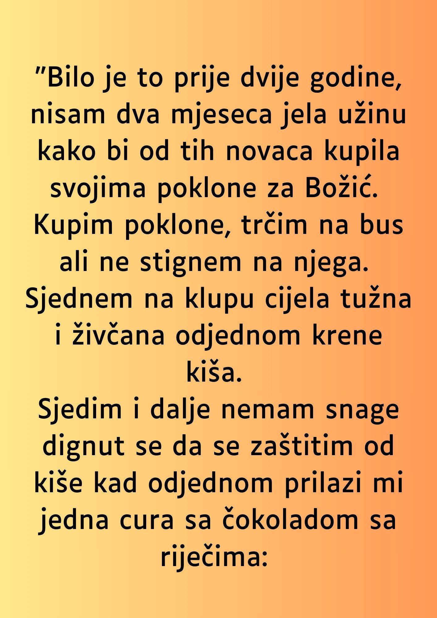 “Bilo je to prije dvije godine…”