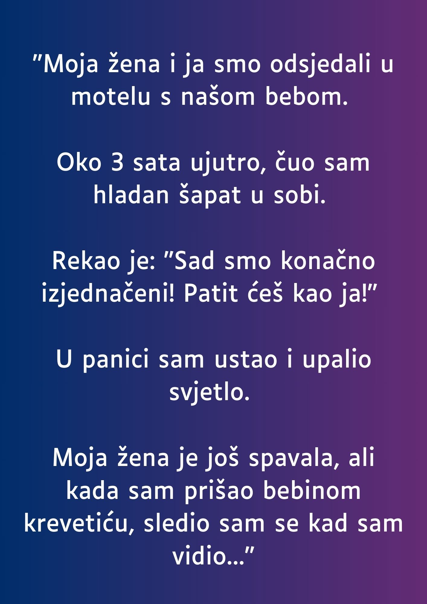 “Moja žena i ja smo odsjedali u motelu s našom bebom…”