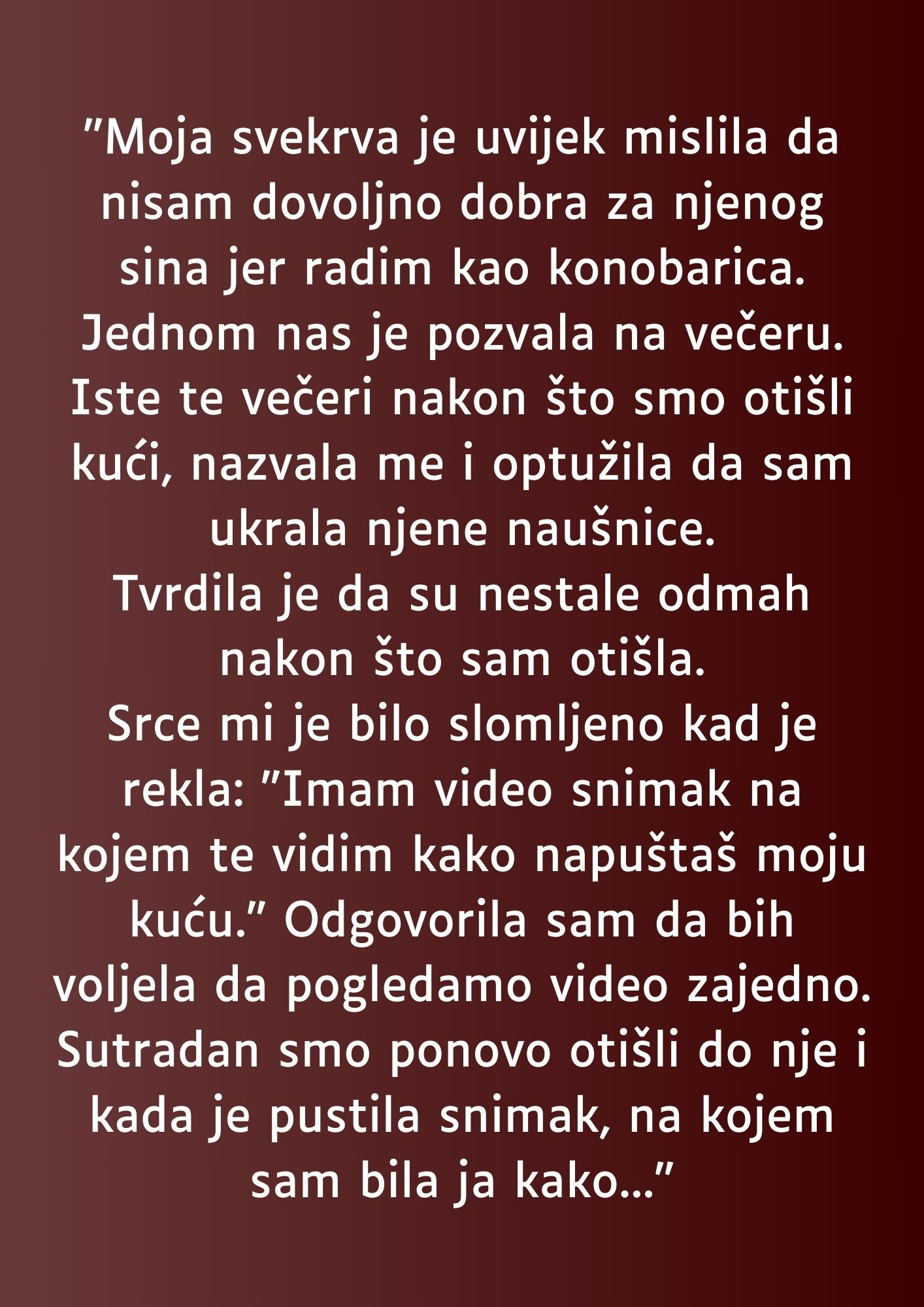 “Moja svekrva je uvijek mislila da nisam dovoljno dobra za njenog sina jer radim kao konobarica…”