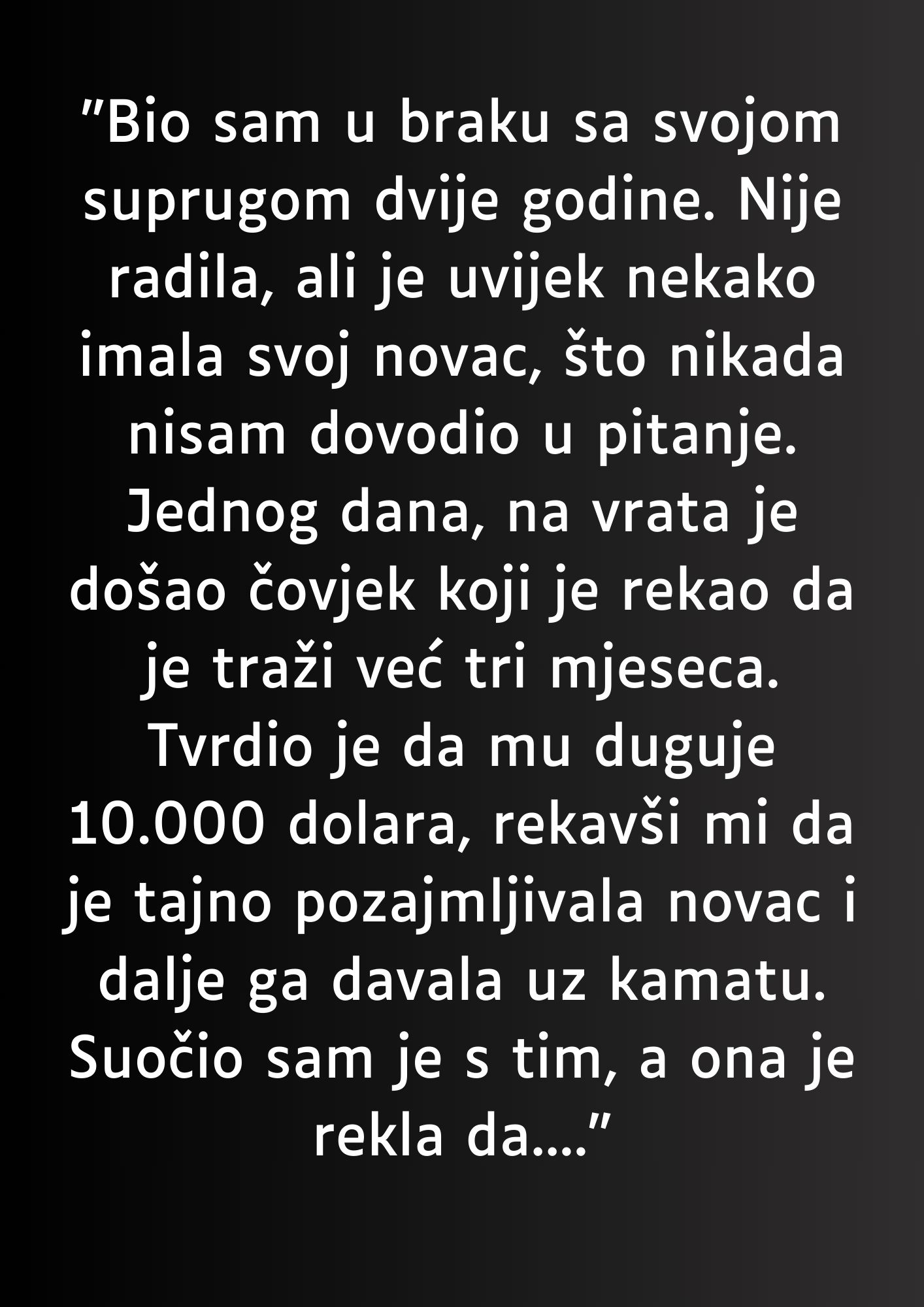 “Bio sam u braku sa svojom suprugom dvije godine…”