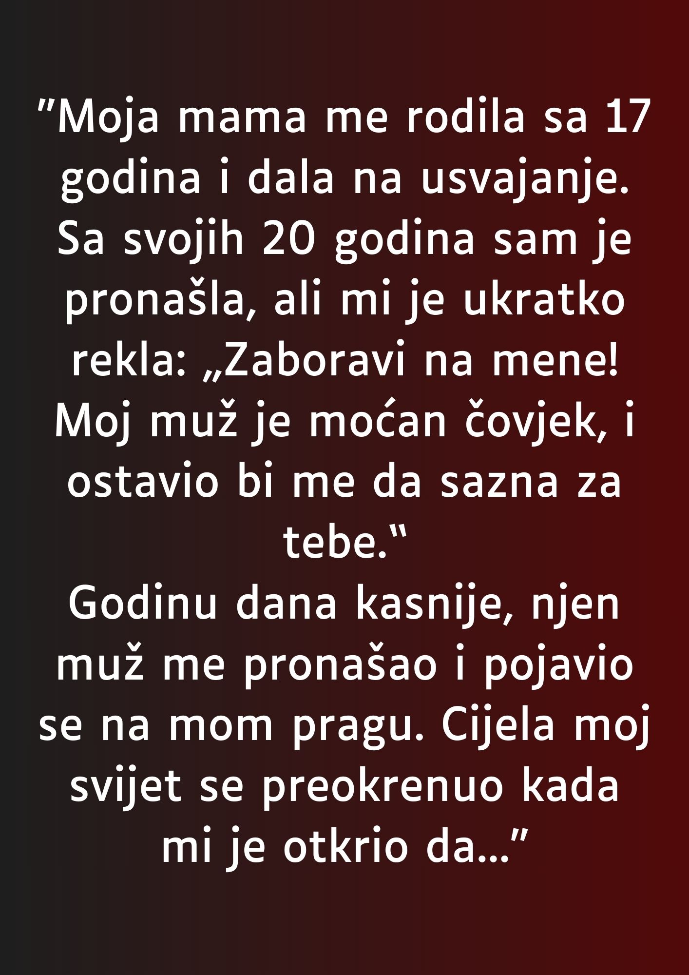 “Moja mama me rodila sa 17 godina…”