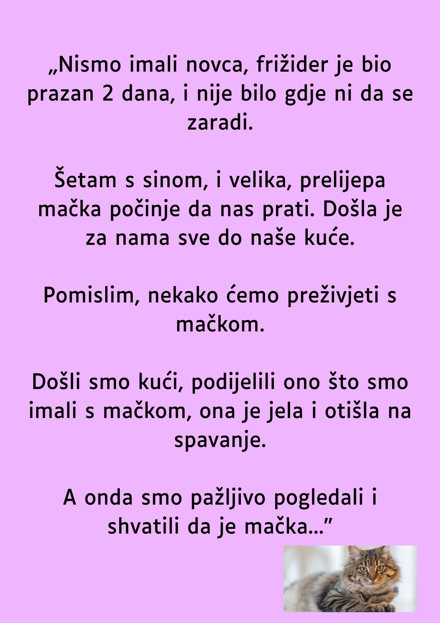 „Nismo imali novca, frižider je bio prazan 2 dana…”