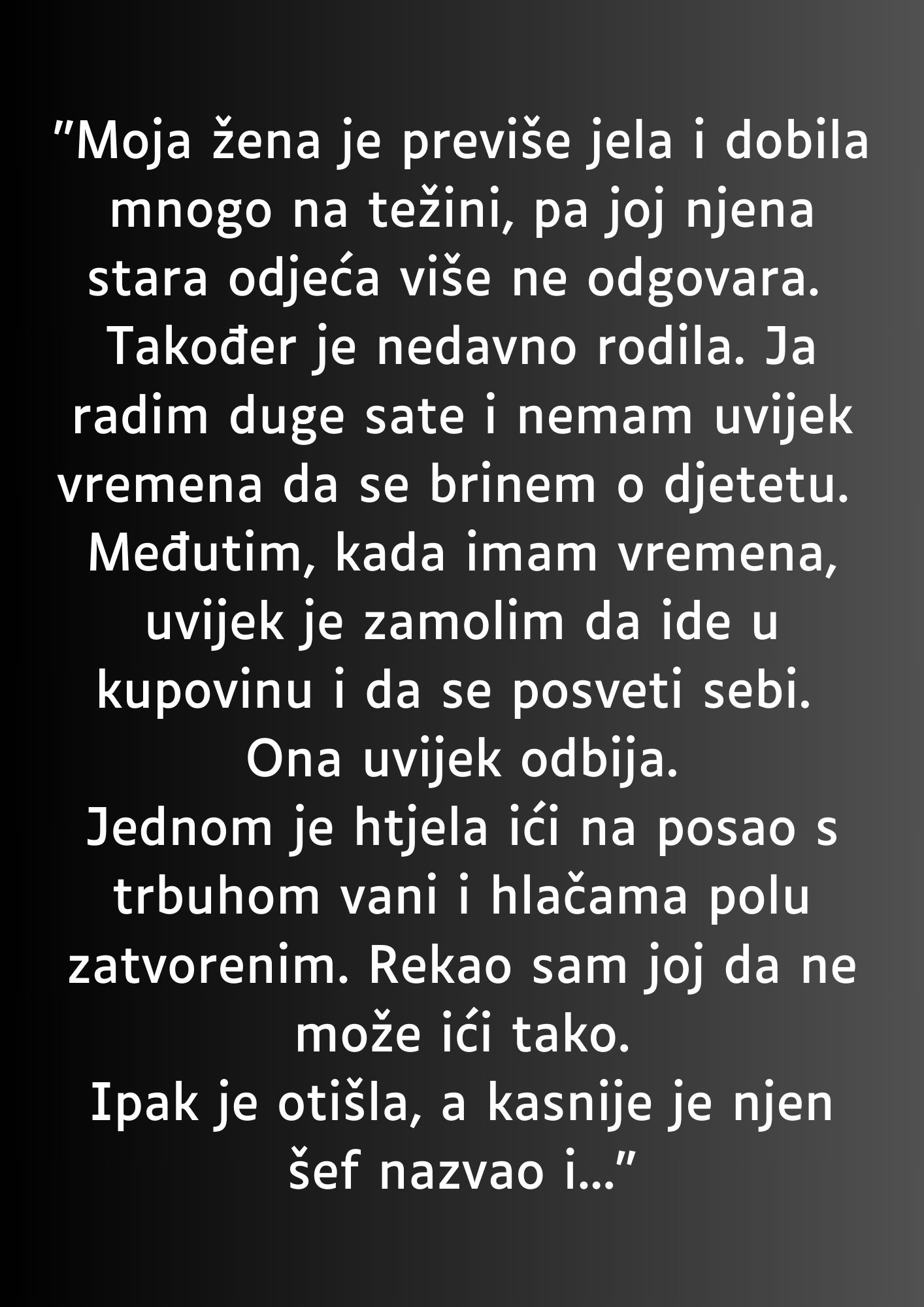 “Moja žena je previše jela i dobila mnogo na težini…”