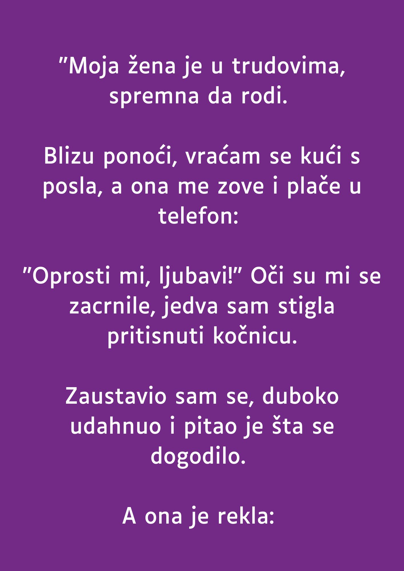 “Moja žena je u trudovima…”