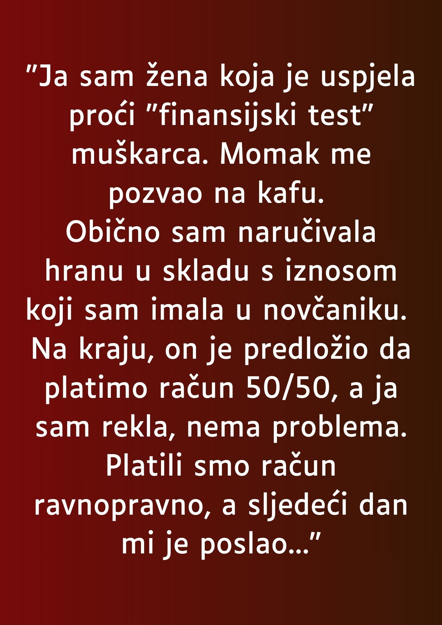 “Ja sam žena koja je uspjela proći “finansijski take a look at” muškarca…”