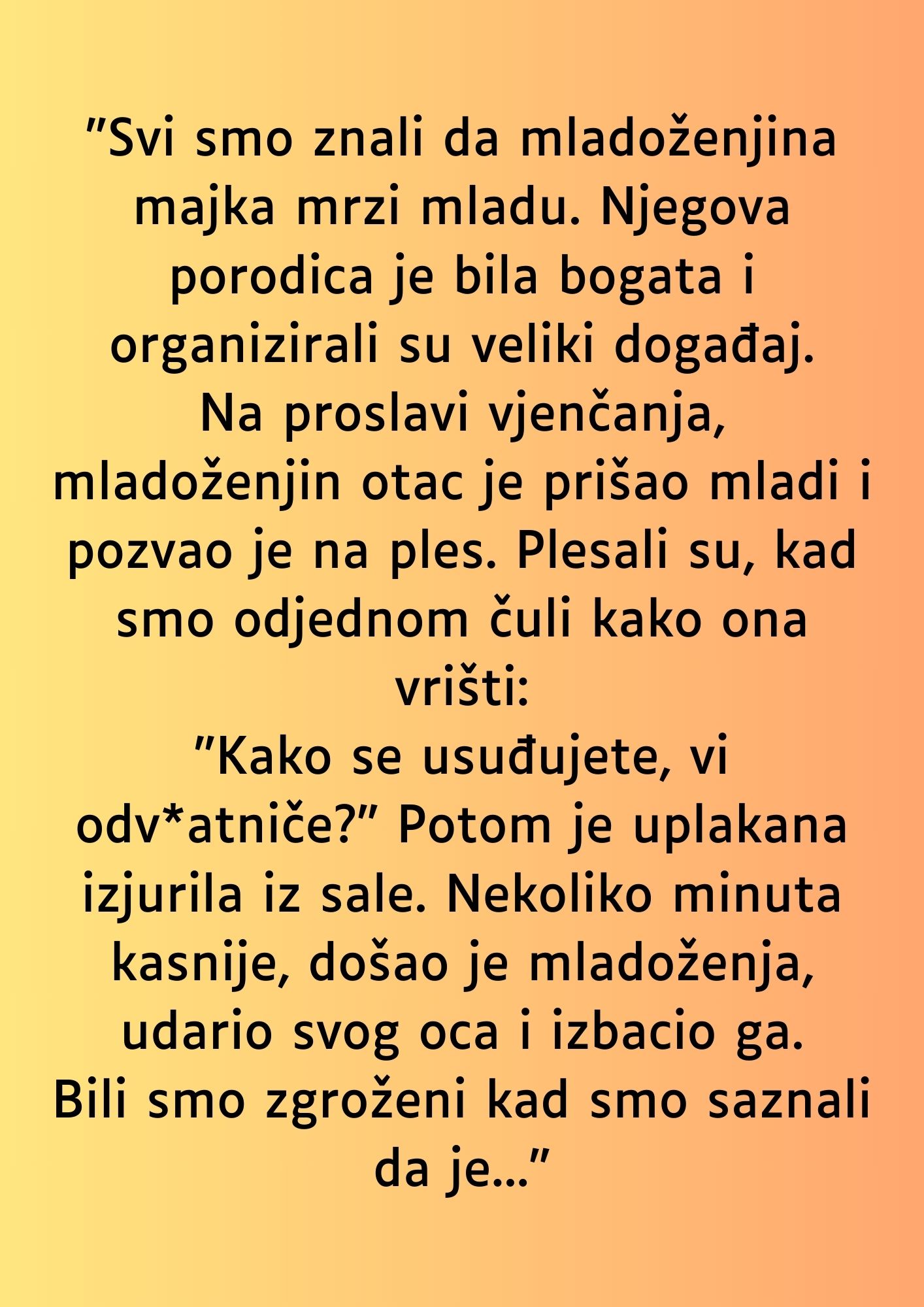 “Svi smo znali da mladoženjina majka mrzi mladu…”