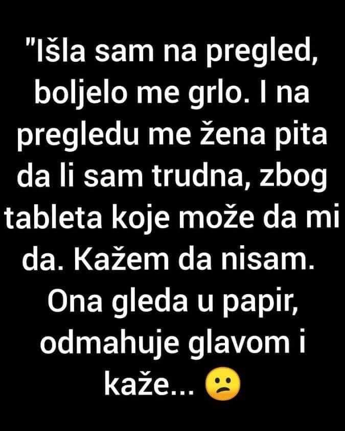 “Išla sam na pregled…”