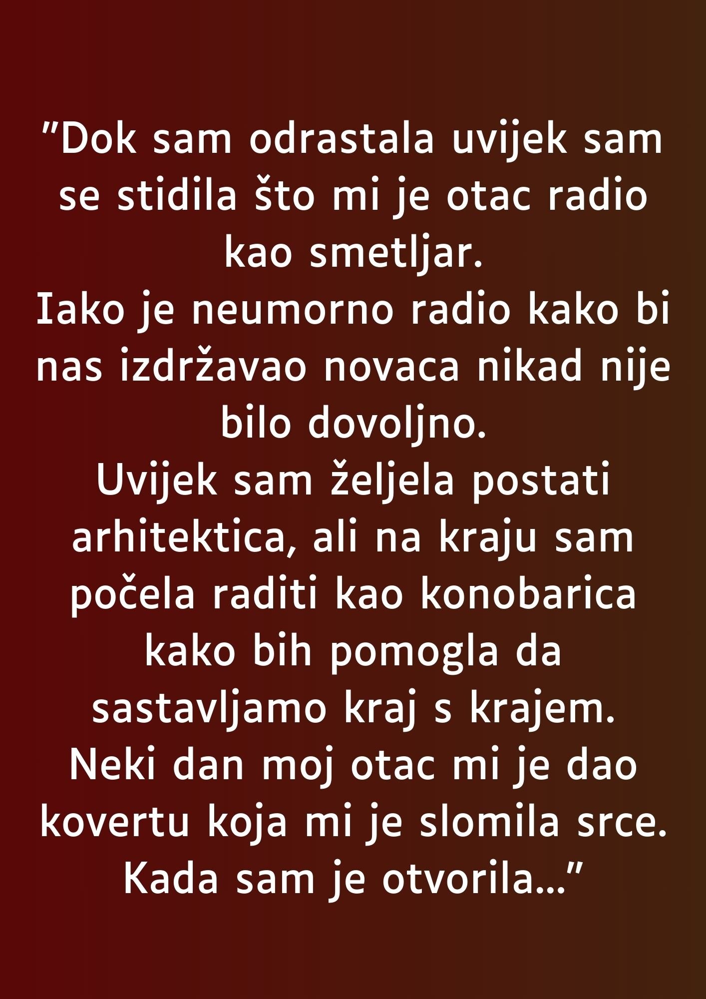 “Dok sam odrastala uvijek sam se stidila što mi je otac radio kao smetljar…”