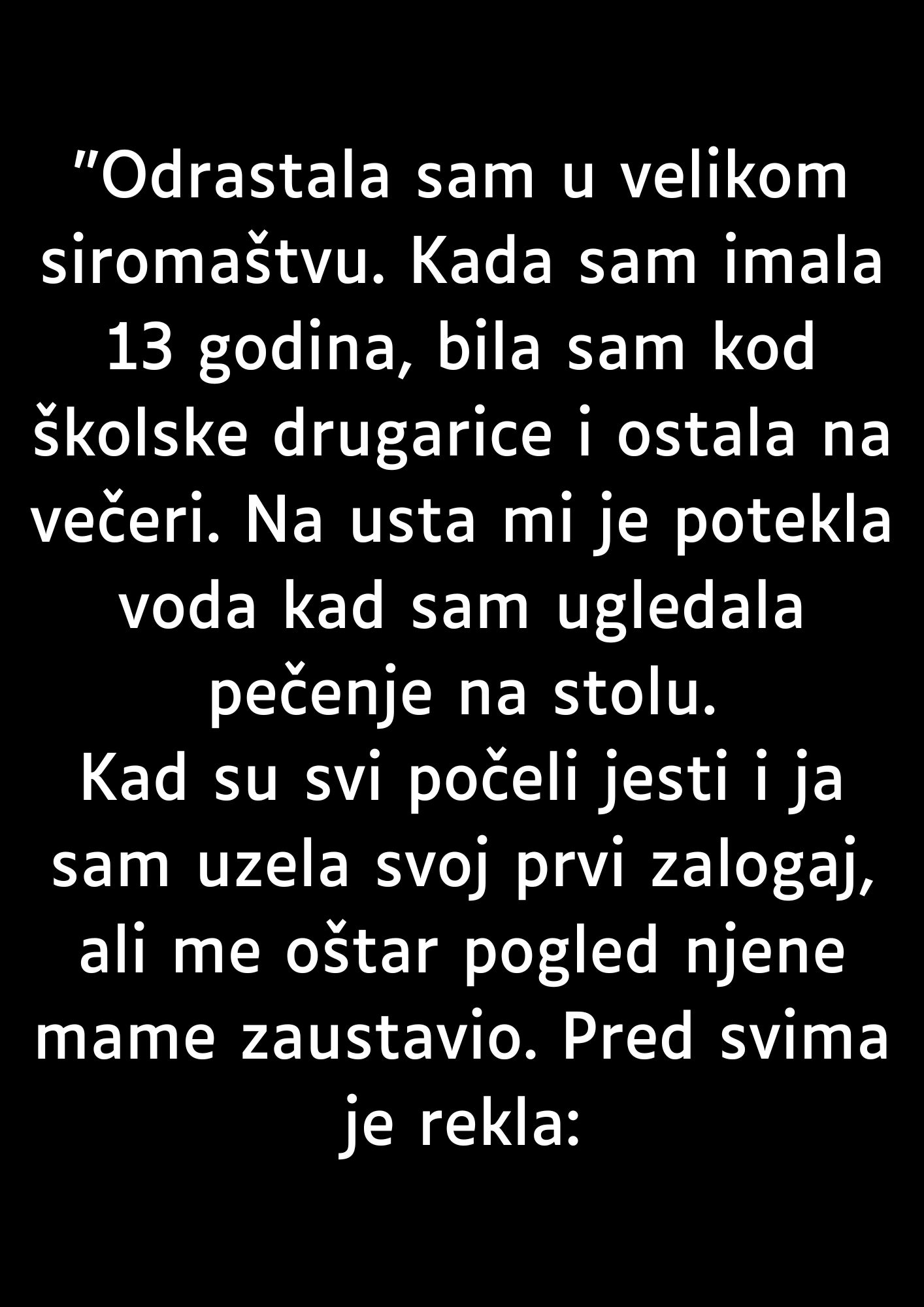 “Odrastala sam u velikom siromaštvu…”