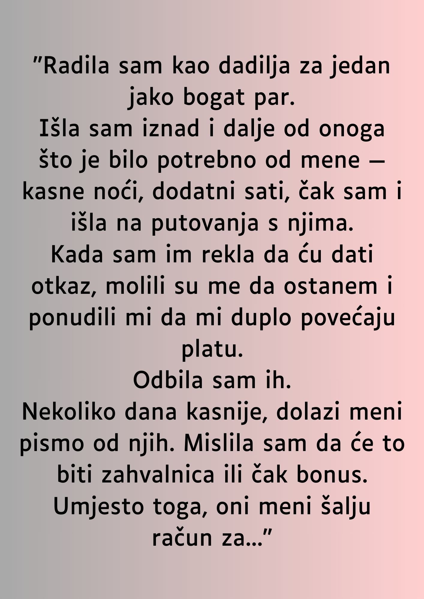 “Radila sam kao dadilja za jedan jako bogat par…”