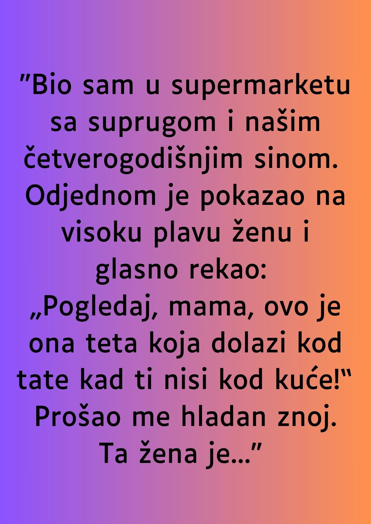 “Bio sam u supermarketu sa suprugom…”