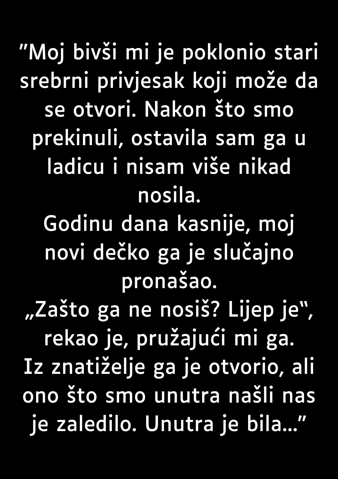 “Moj bivši mi je poklonio stari srebrni privjesak…”