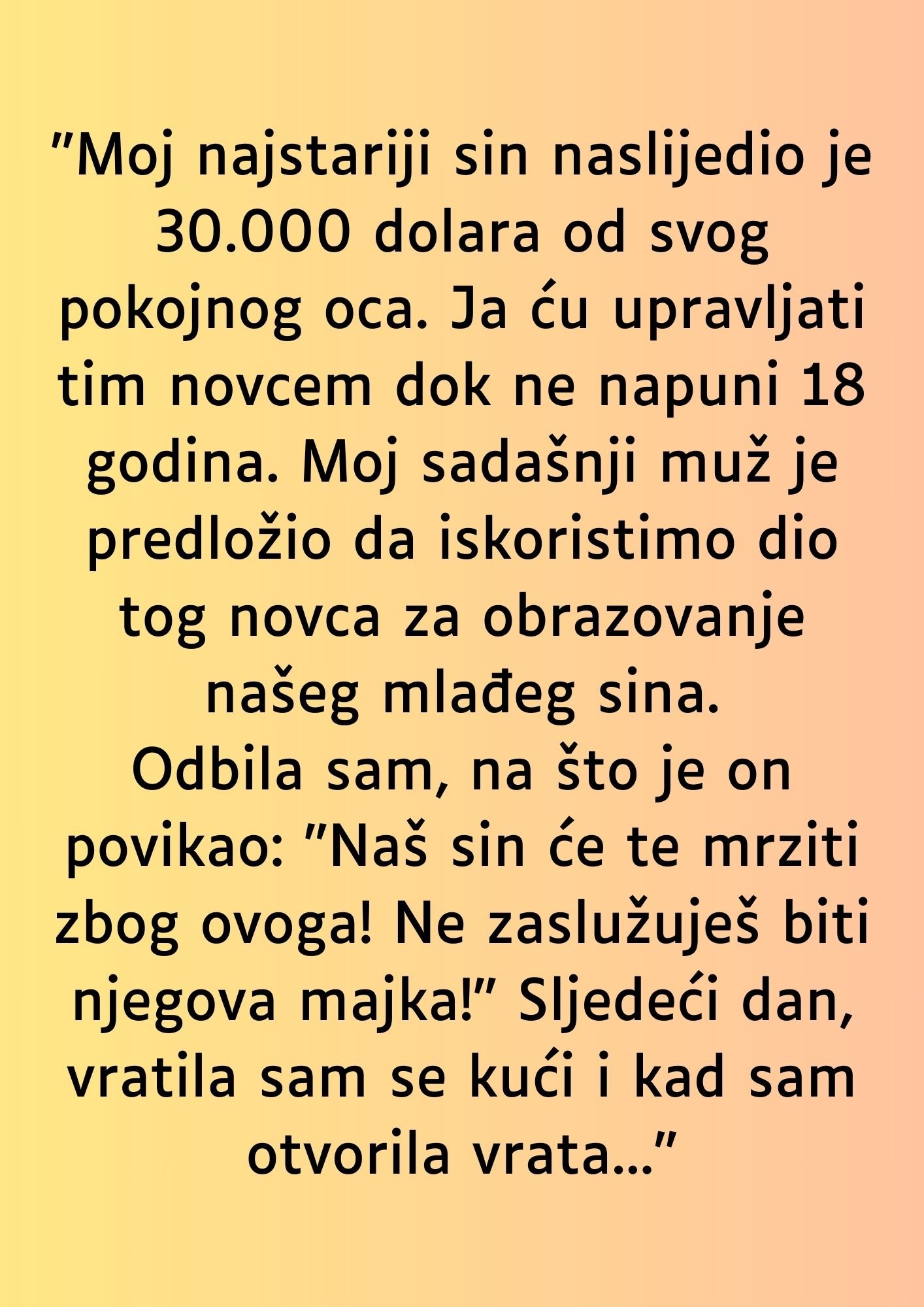 “Moj najstariji sin naslijedio je 30.000 dolara od svog pokojnog oca…”