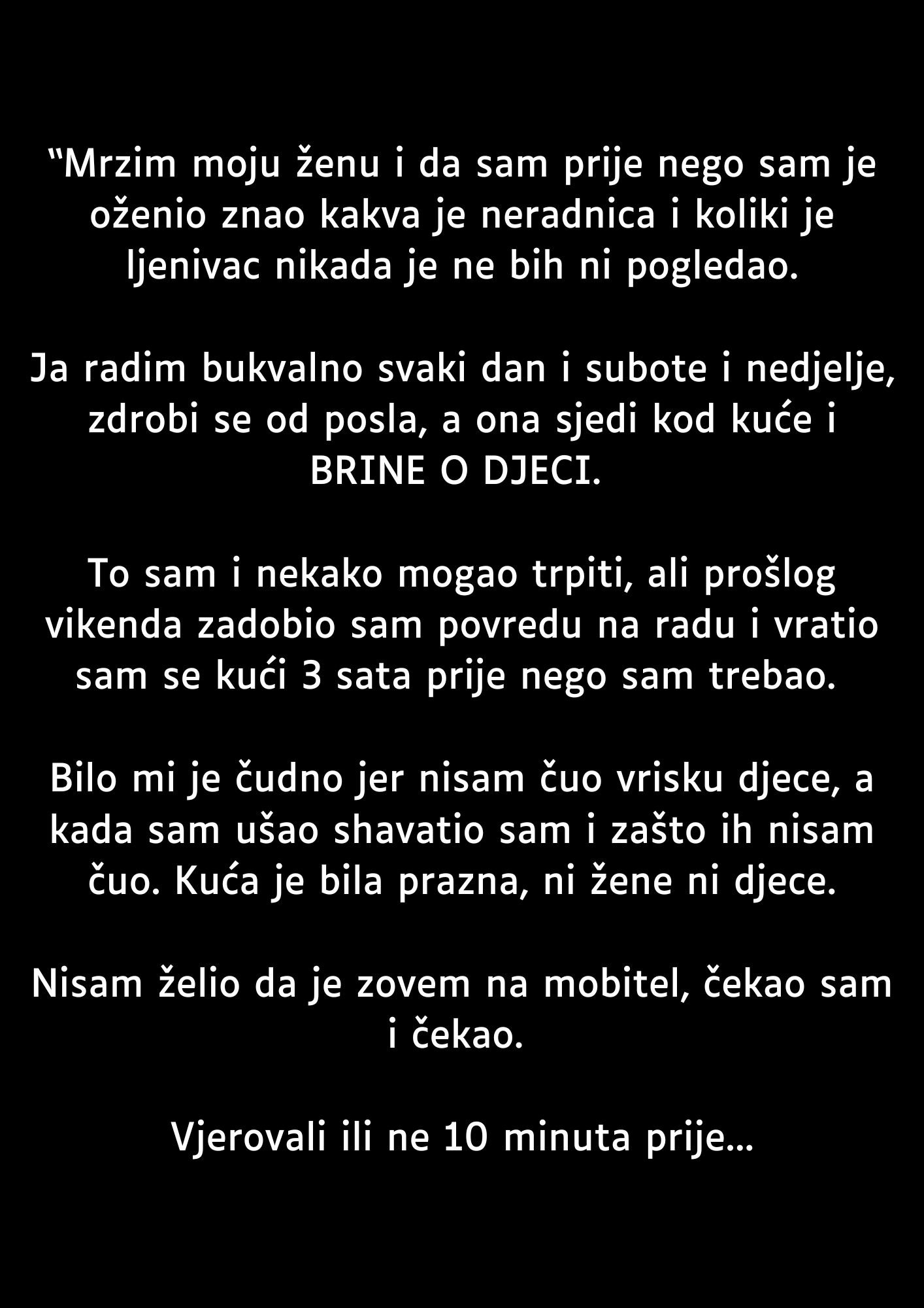 “Da sam znao kako je moja žena lijena, ne bih je…”