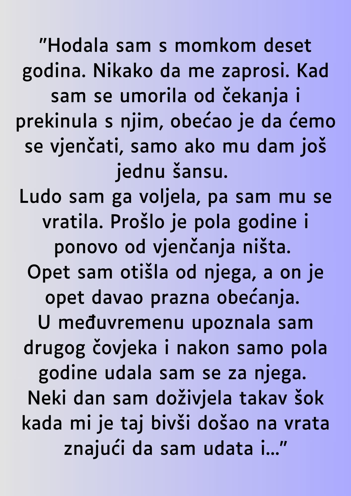 “Hodala sam s momkom deset godina…”